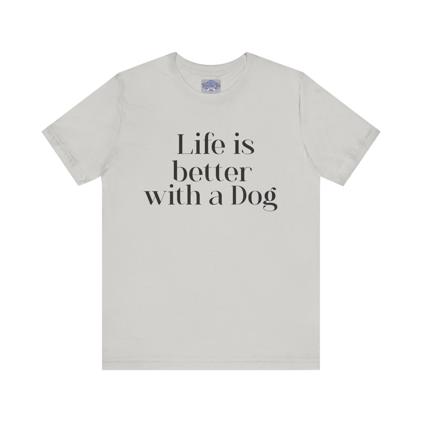 Dog Lover Tee, Life is better with a dog