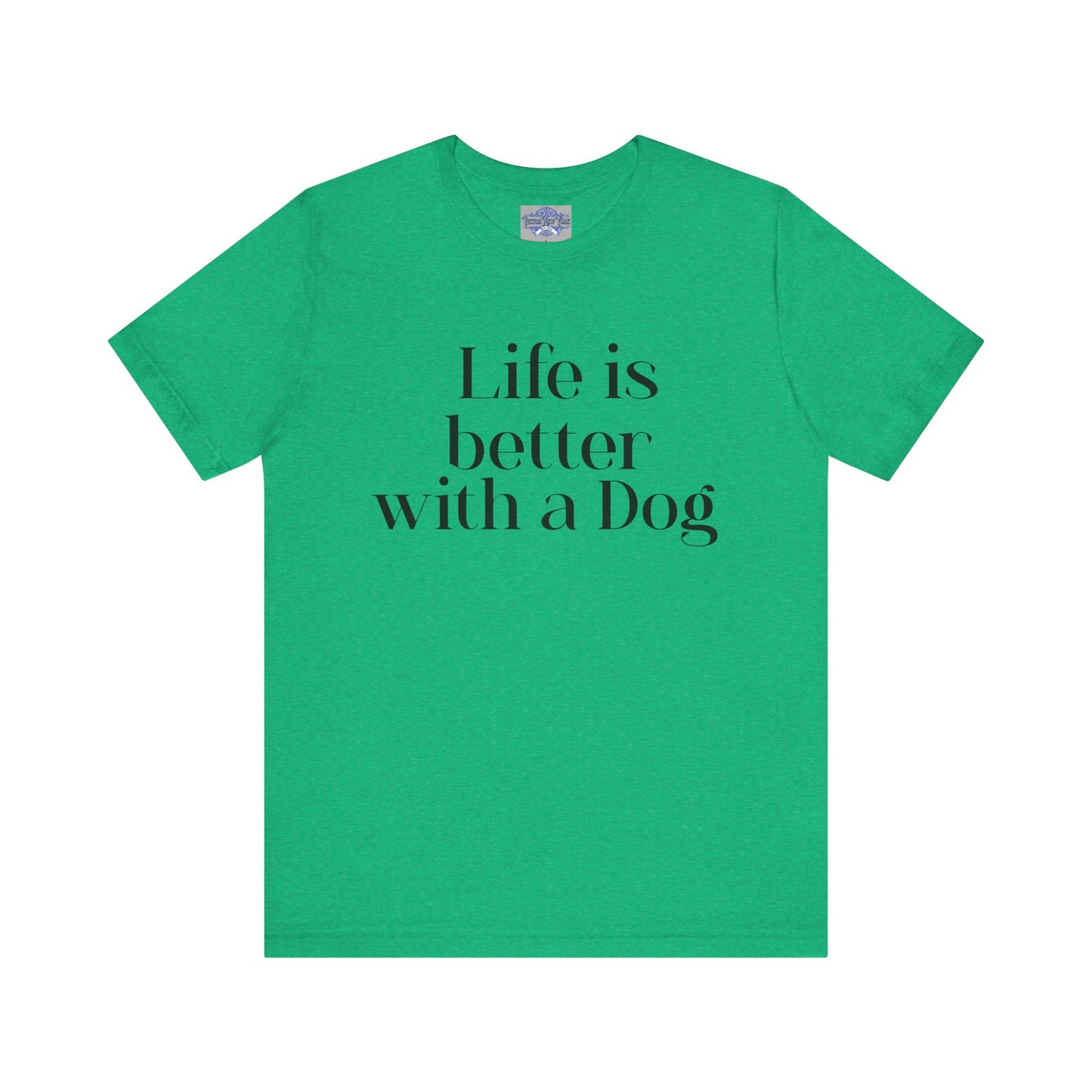 Dog Lover Tee, Life is better with a dog