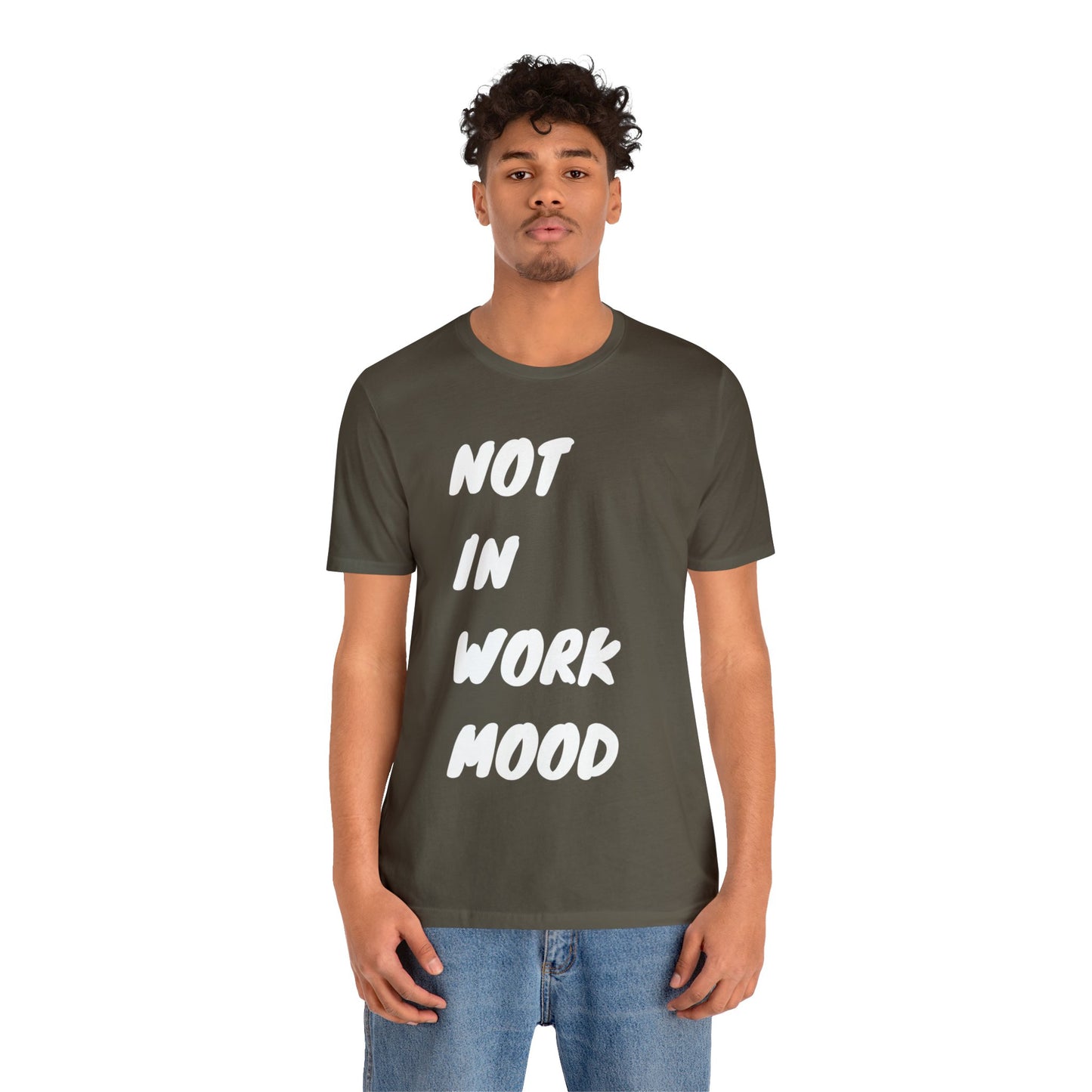 Not In Work Mood T Shirt