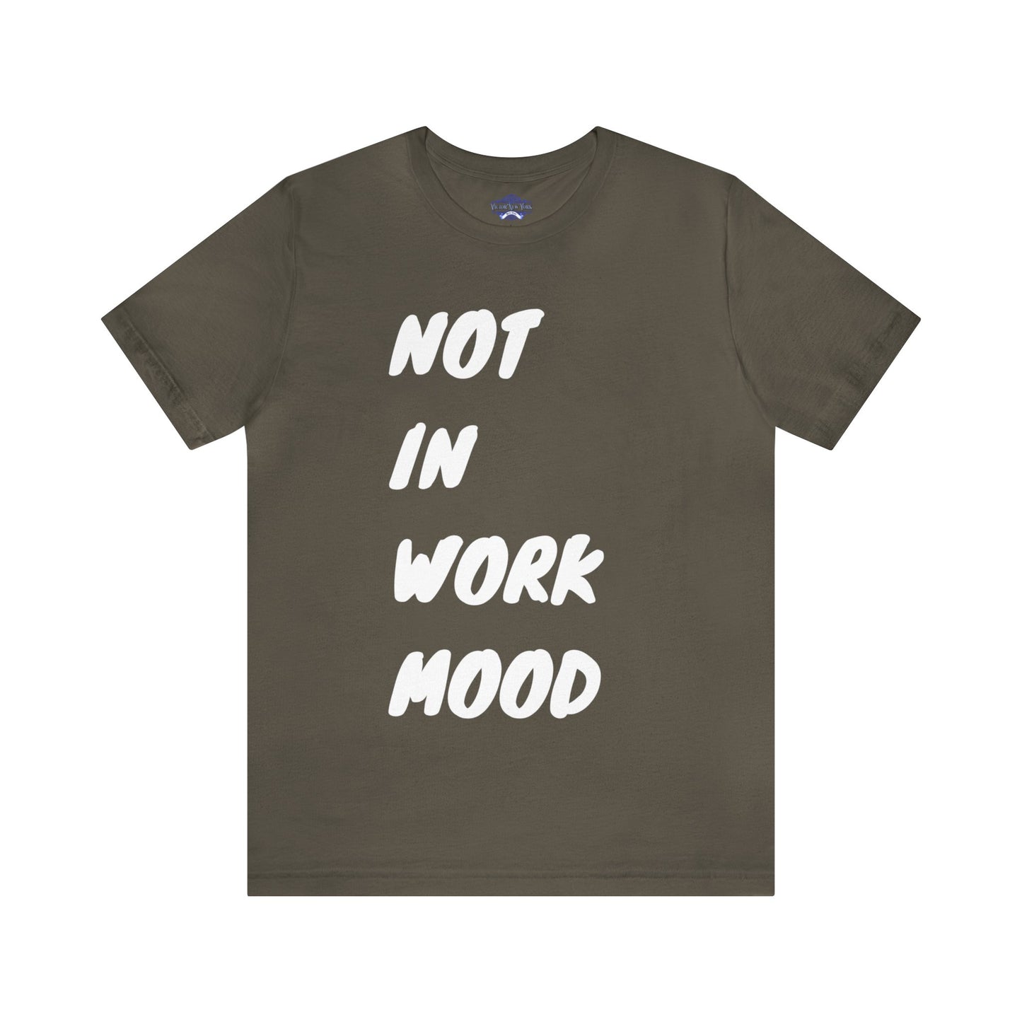 Not In Work Mood T Shirt
