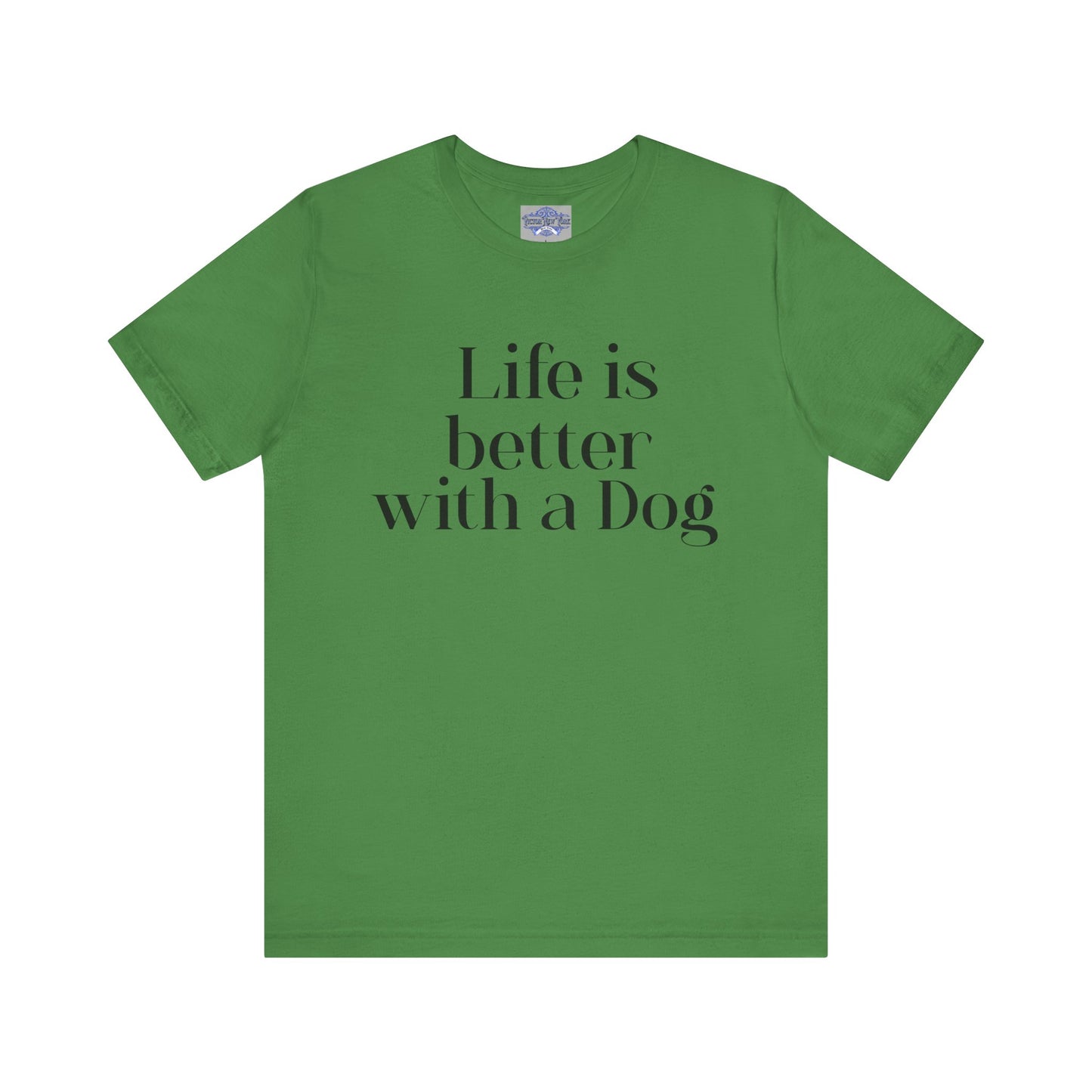 Dog Lover Tee, Life is better with a dog