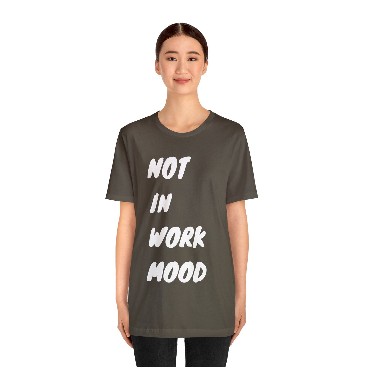 Not In Work Mood T Shirt