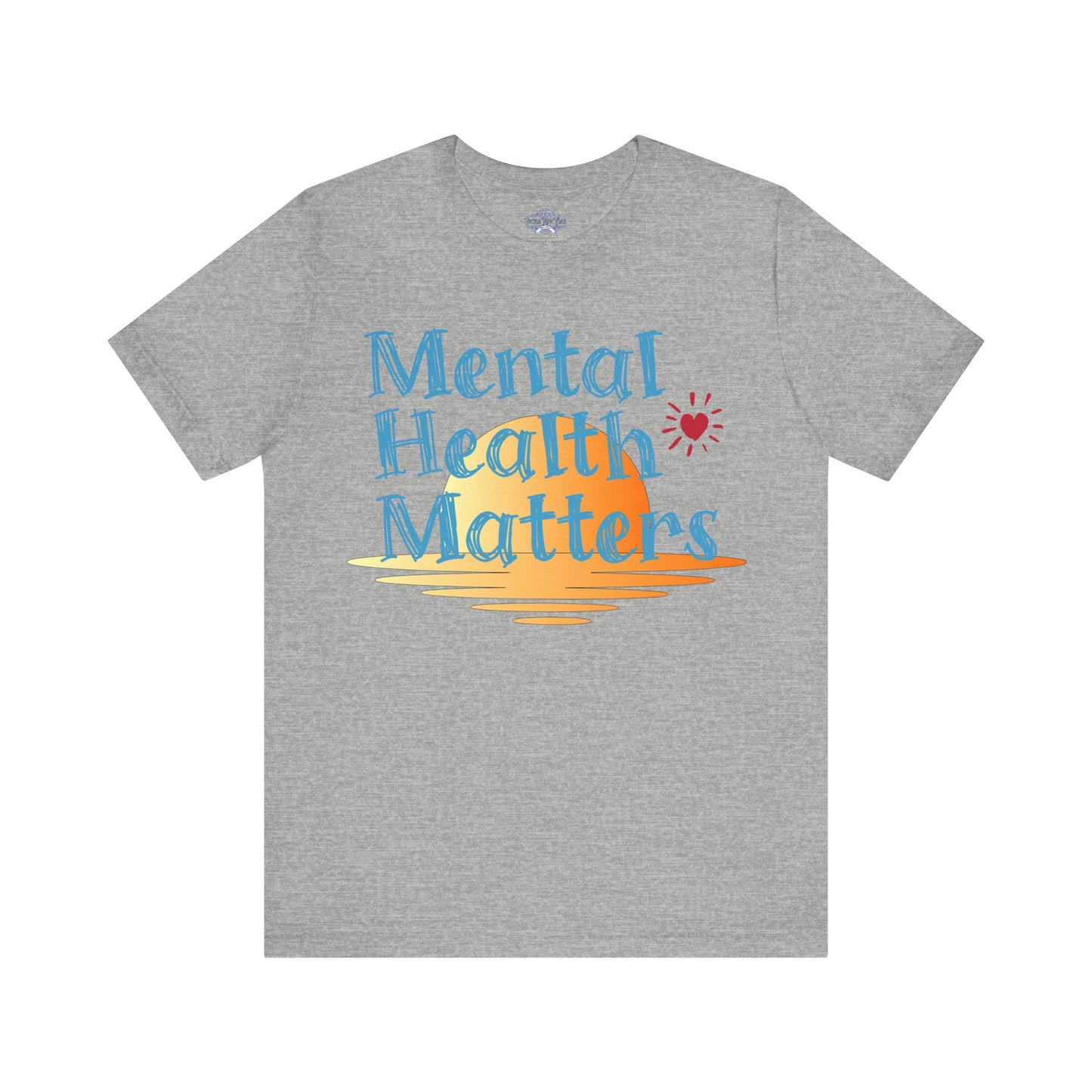 "Mental Health Matters T-Shirt – Inspirational Self-Care & Wellness Tee for Awareness & Support"