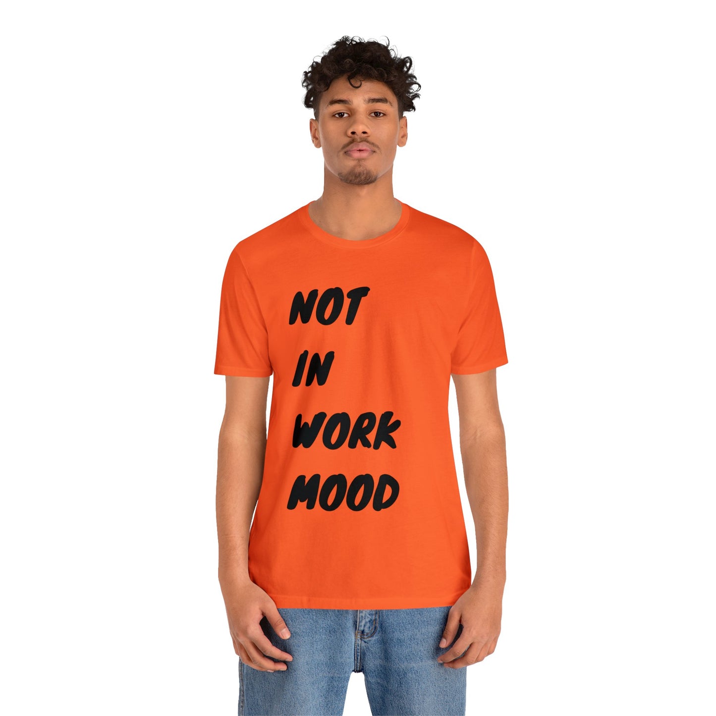 Not In Work Mood T Shirt