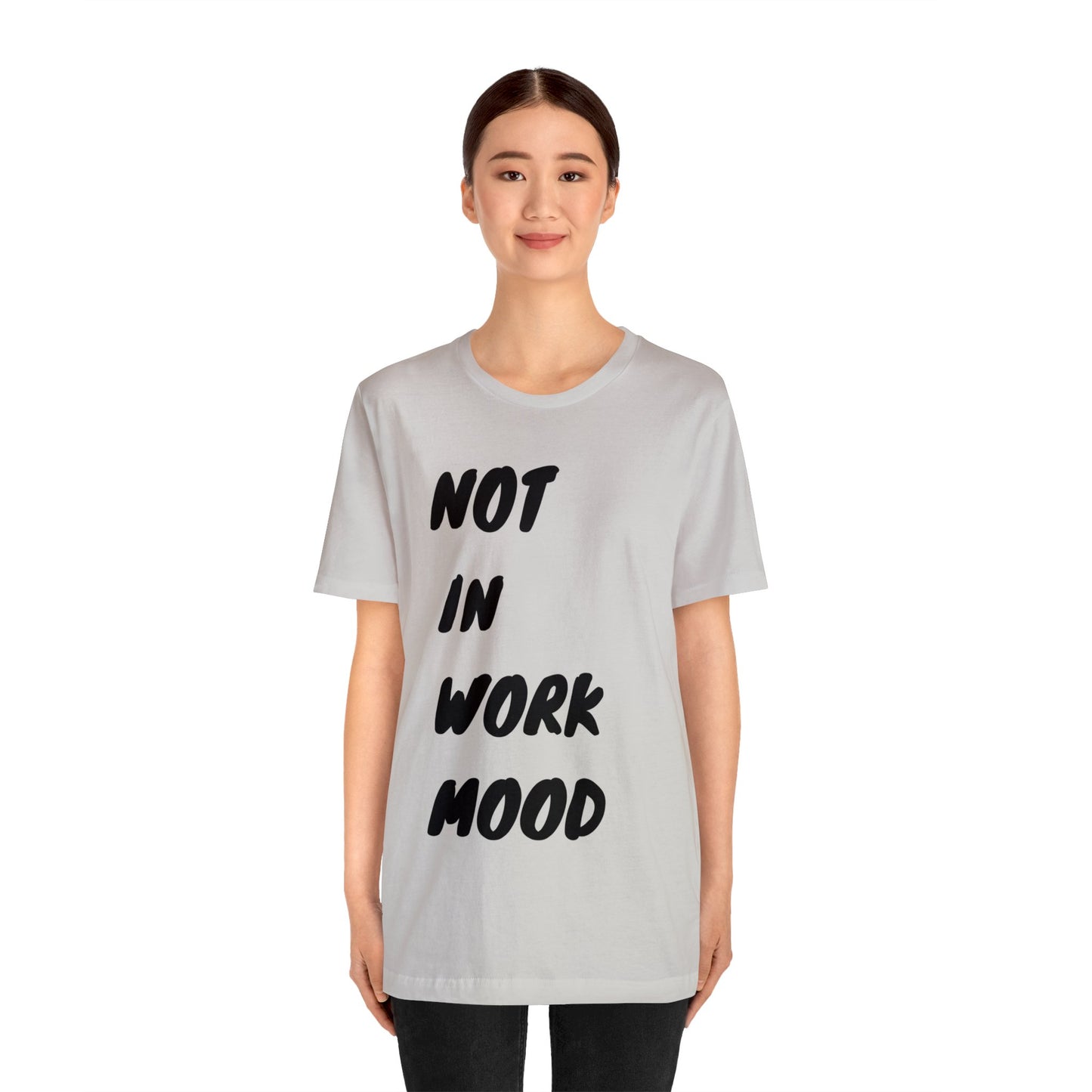 Not In Work Mood T Shirt