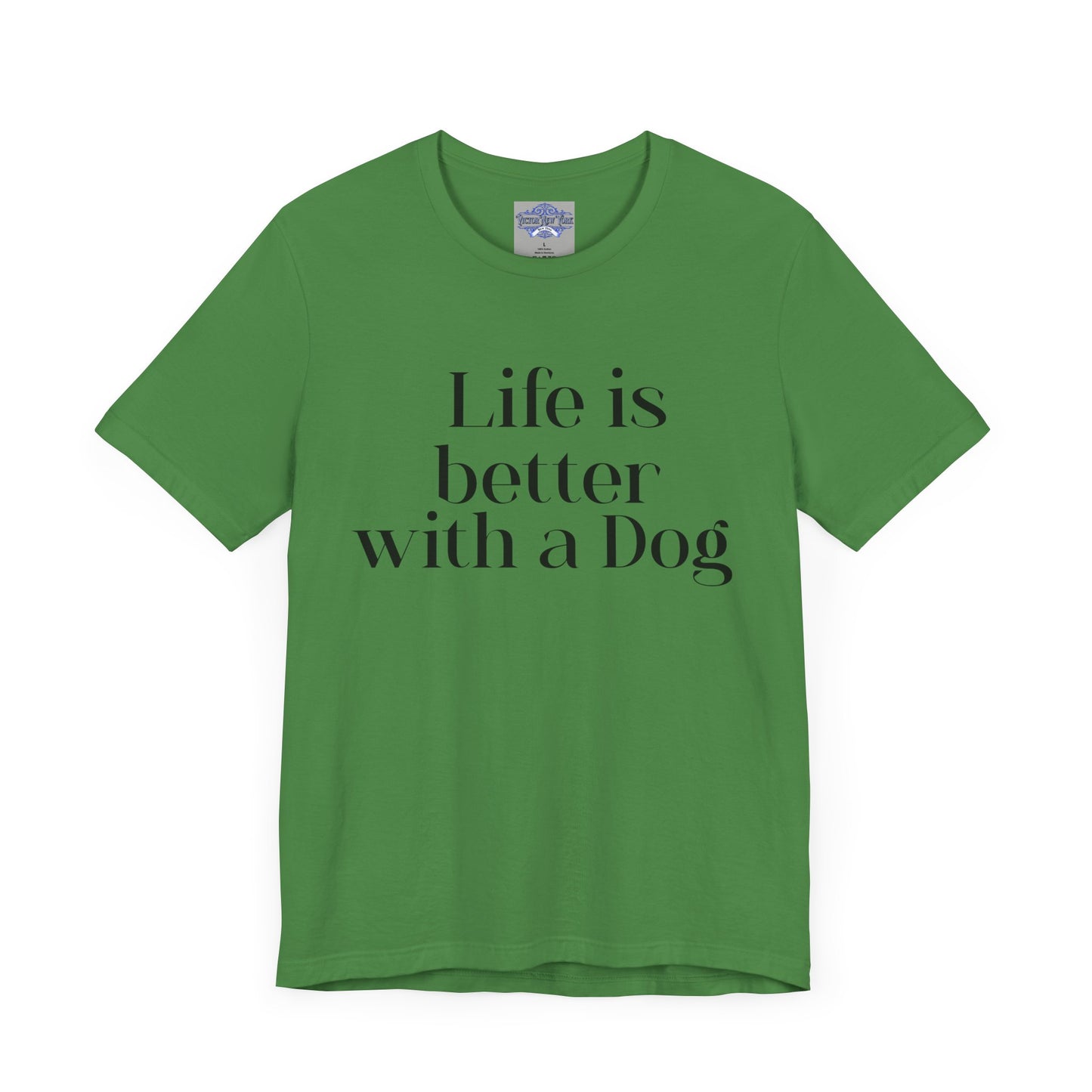 Dog Lover Tee, Life is better with a dog