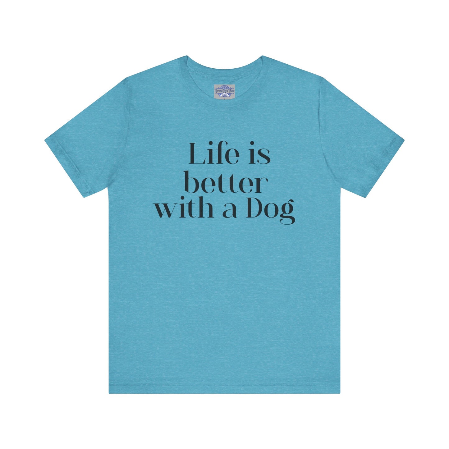 Dog Lover Tee, Life is better with a dog