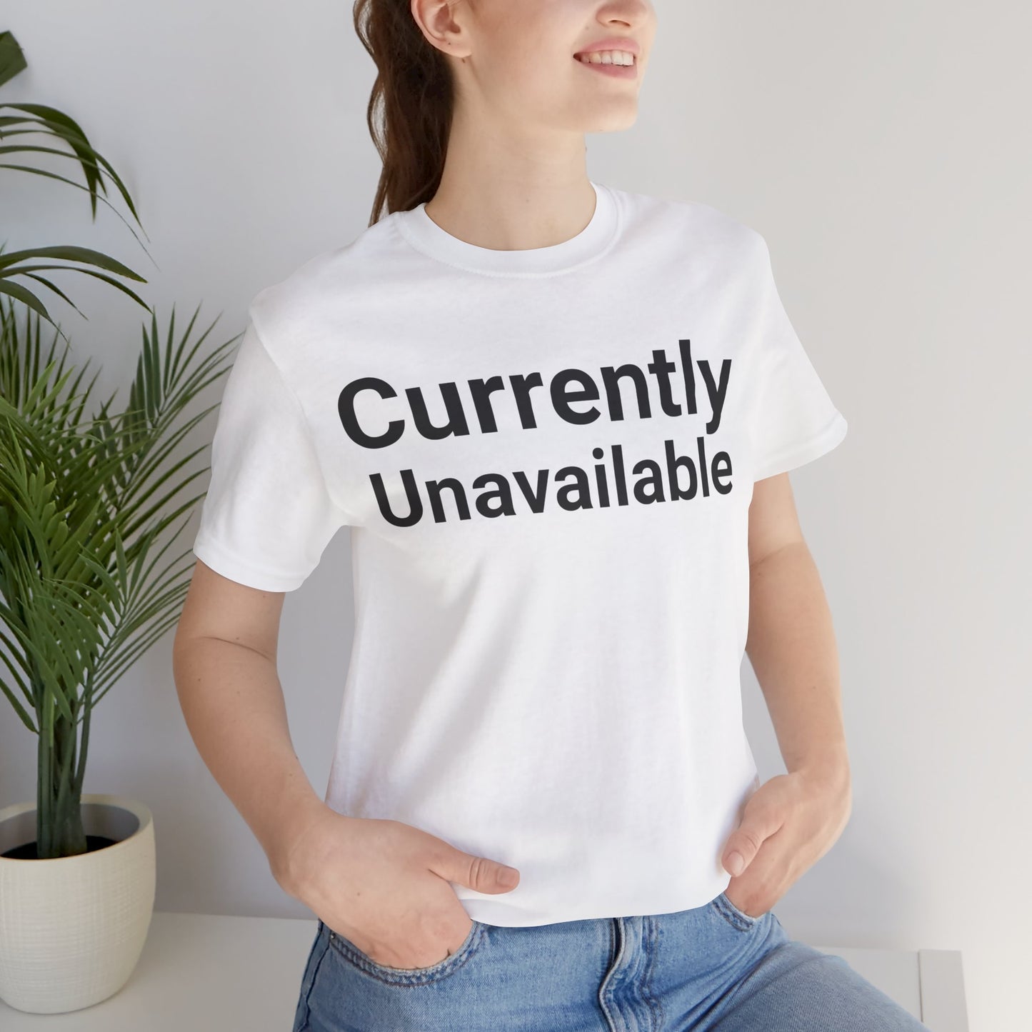 Funny T-Shirt Saying Currently Unavailable