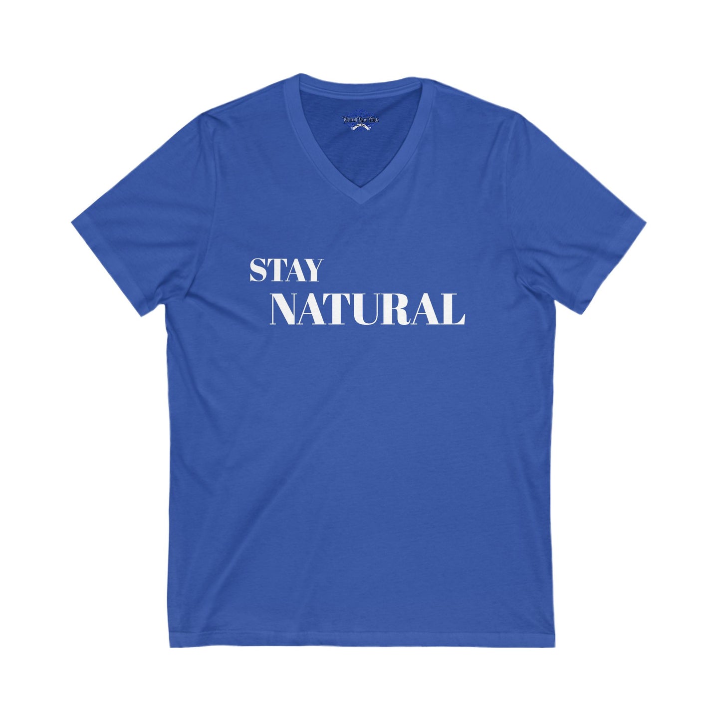 V-Neck Tee - Stay Natural, Be Yourself, Be Proud Design