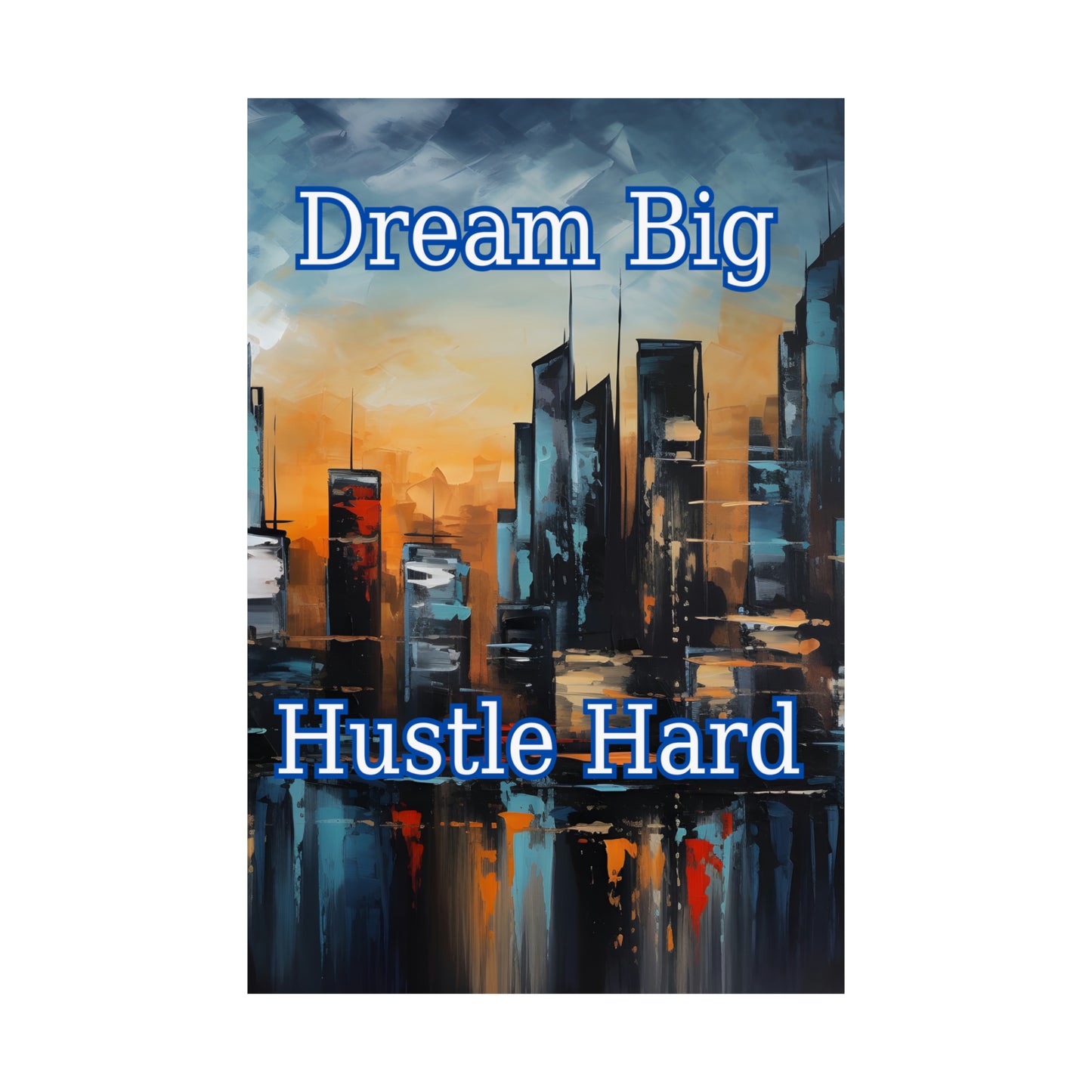 Dream Big Hustle Hard Posters Motivational Wall Art