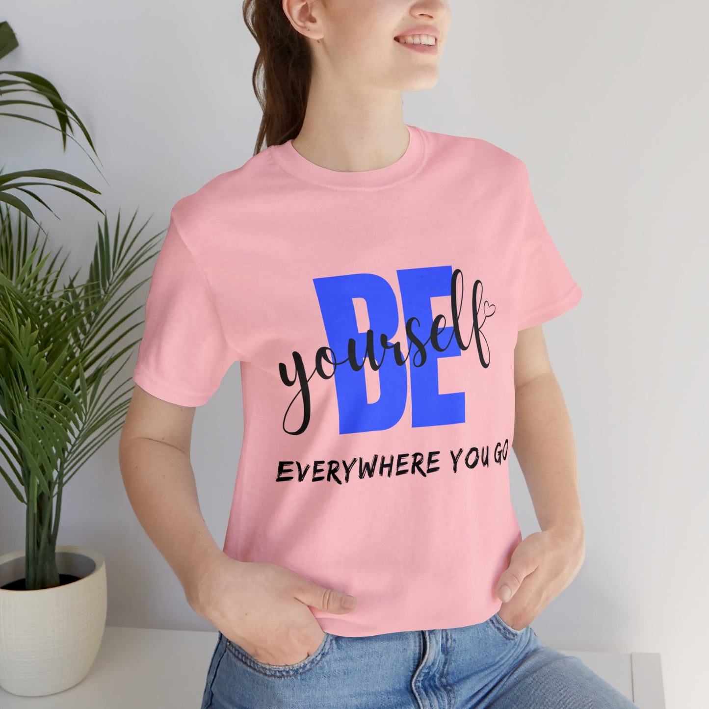 Be Yourself Motivational T Shirt