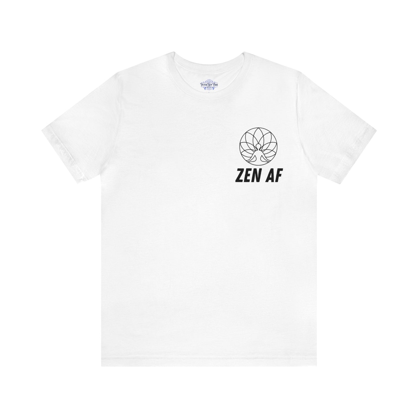 ZEN AF  T shirt