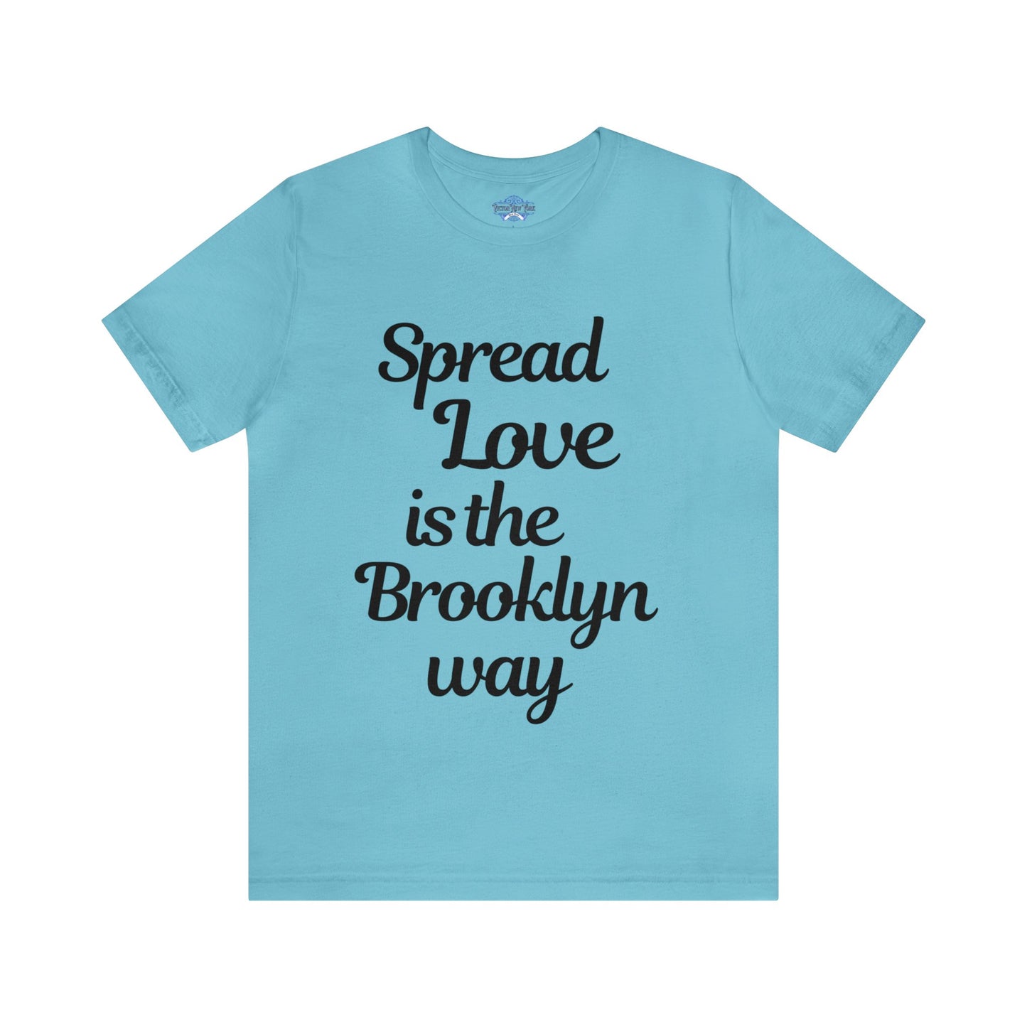 Spread Love is the Brooklyn way t shirt