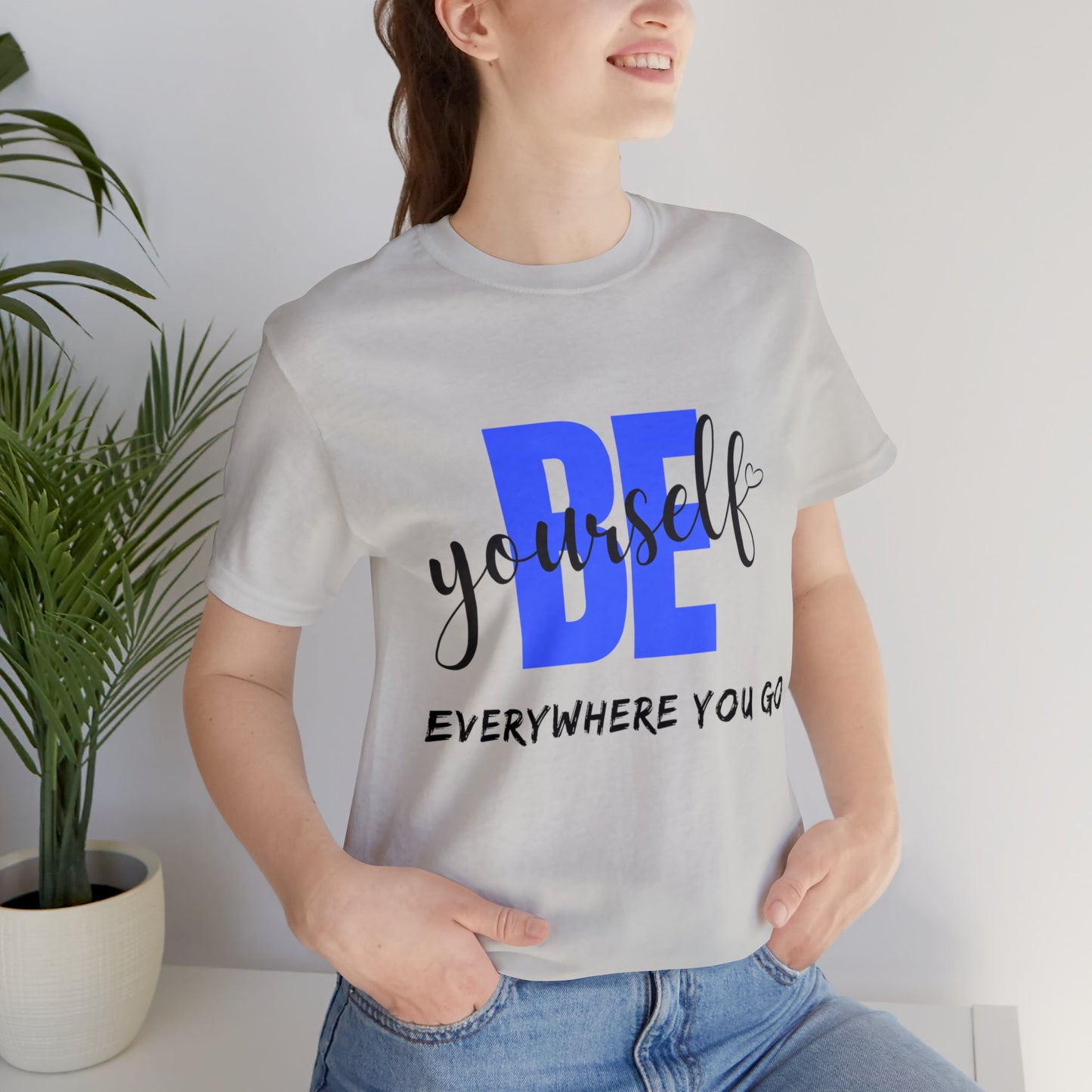 Be Yourself Motivational T Shirt