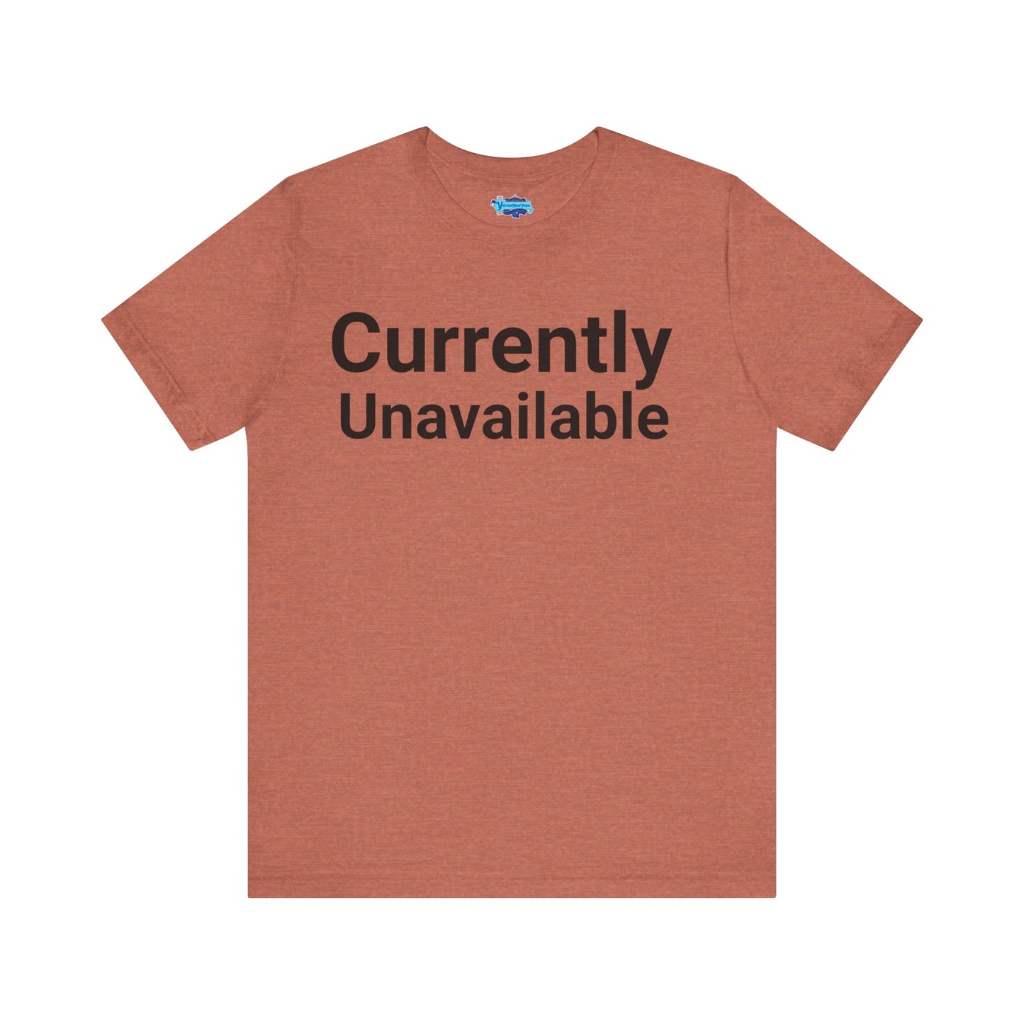 Funny T-Shirt Saying Currently Unavailable