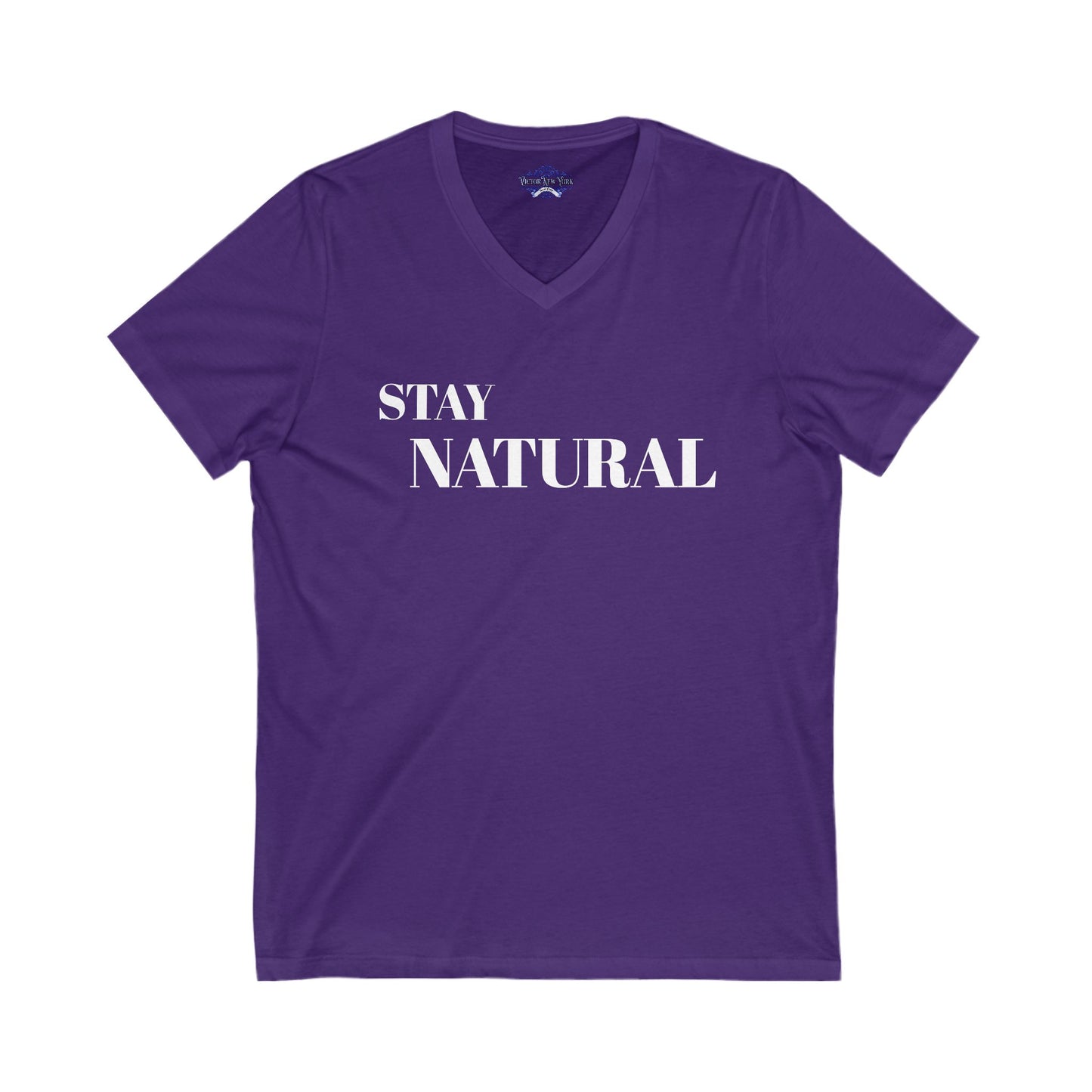 V-Neck Tee - Stay Natural, Be Yourself, Be Proud Design