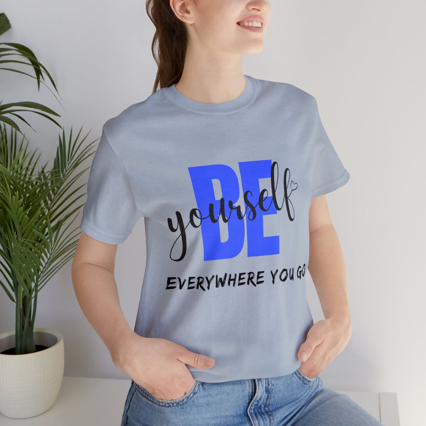 Be Yourself Motivational T Shirt