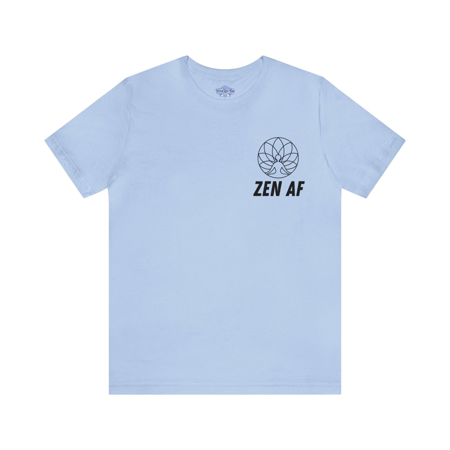 ZEN AF  T shirt