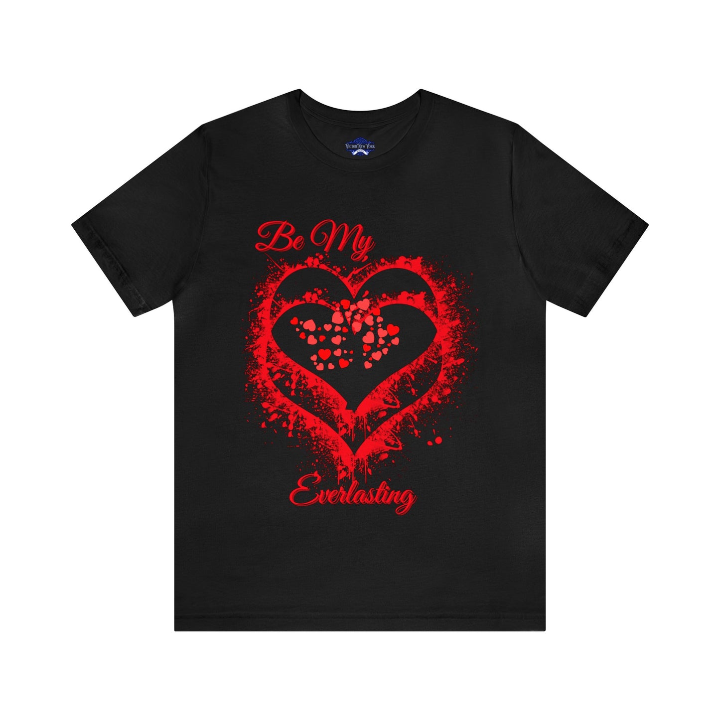 Be My Everlasting Love T shirt