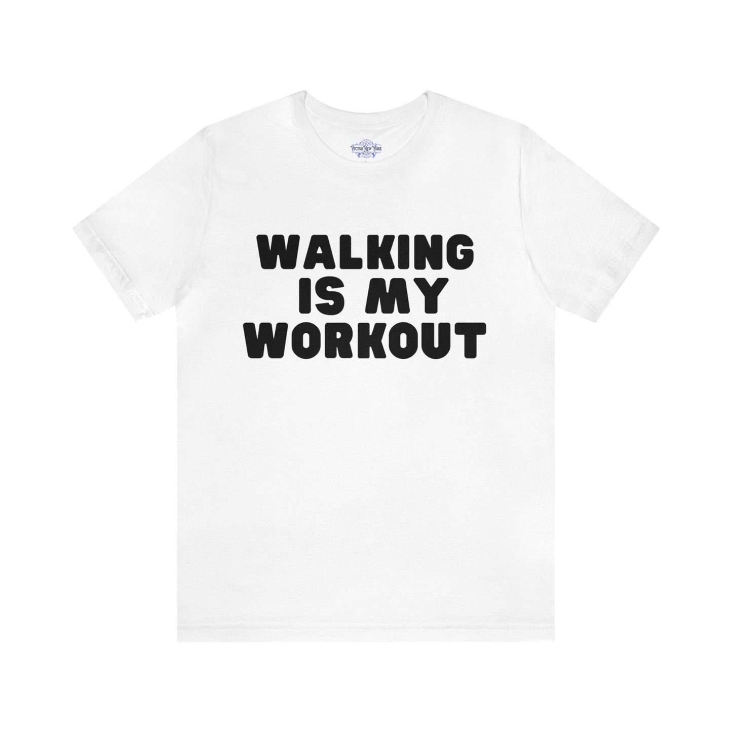 Walking is my workout T shirt