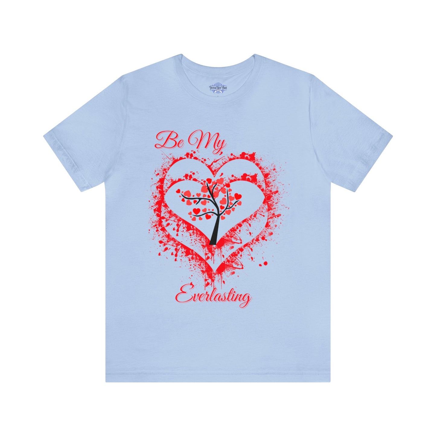 Be My Everlasting Love T shirt