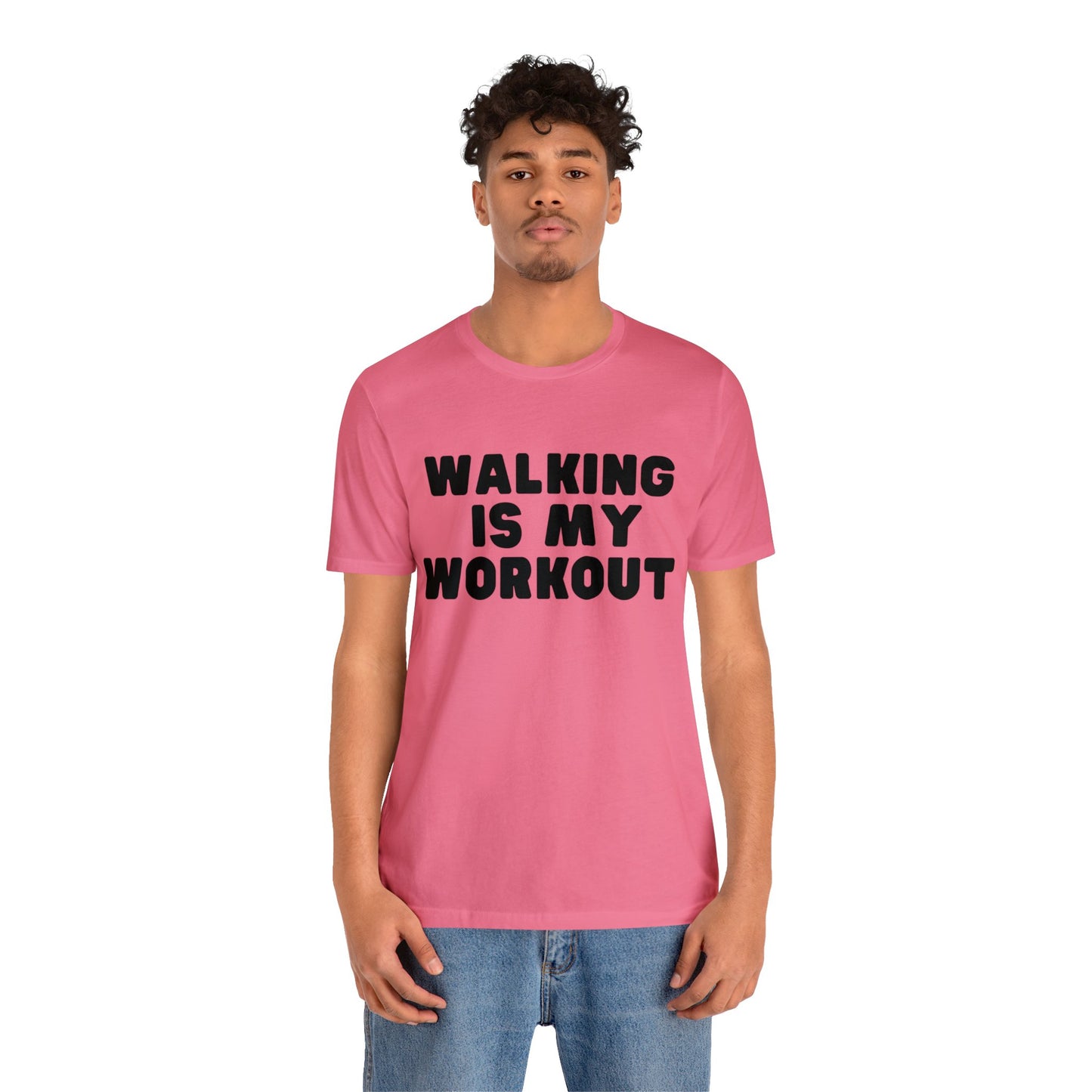 Walking is my workout T shirt