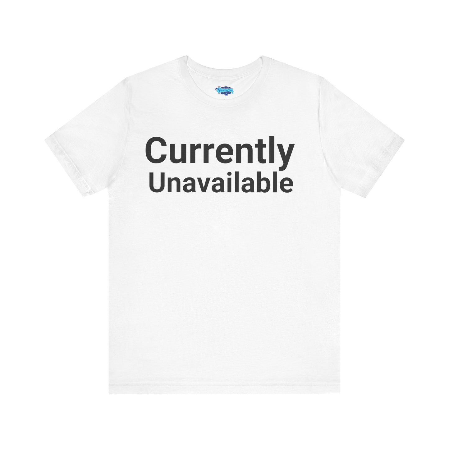 Funny T-Shirt Saying Currently Unavailable