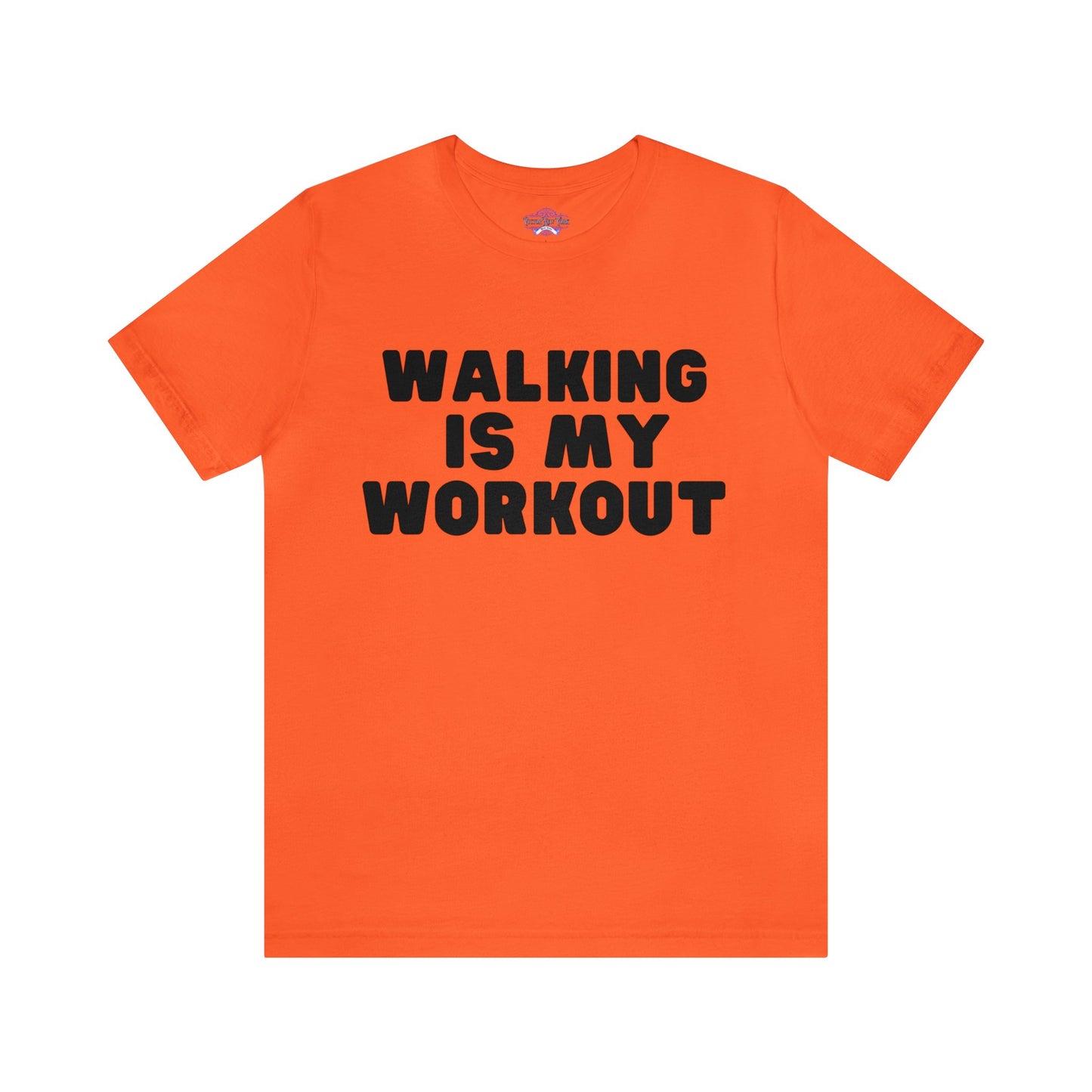 Walking is my workout T shirt