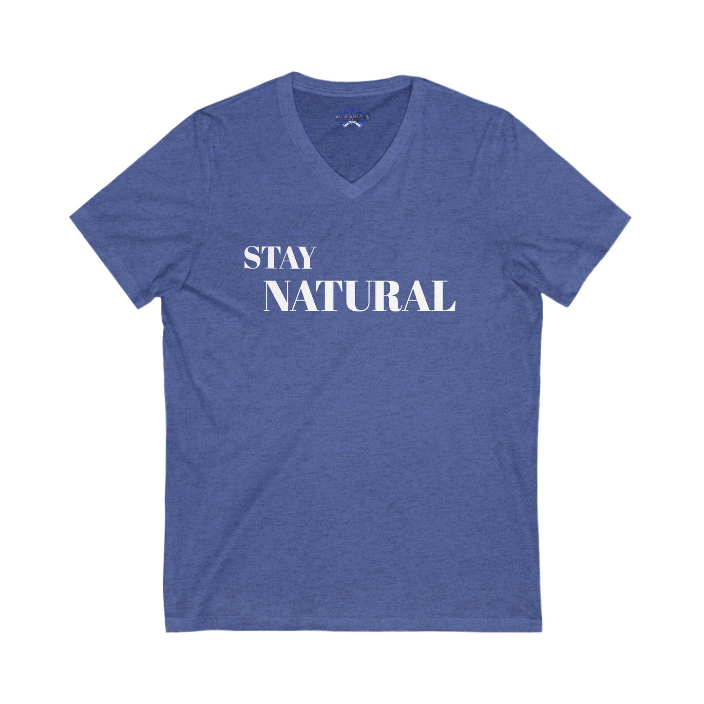 V-Neck Tee - Stay Natural, Be Yourself, Be Proud Design