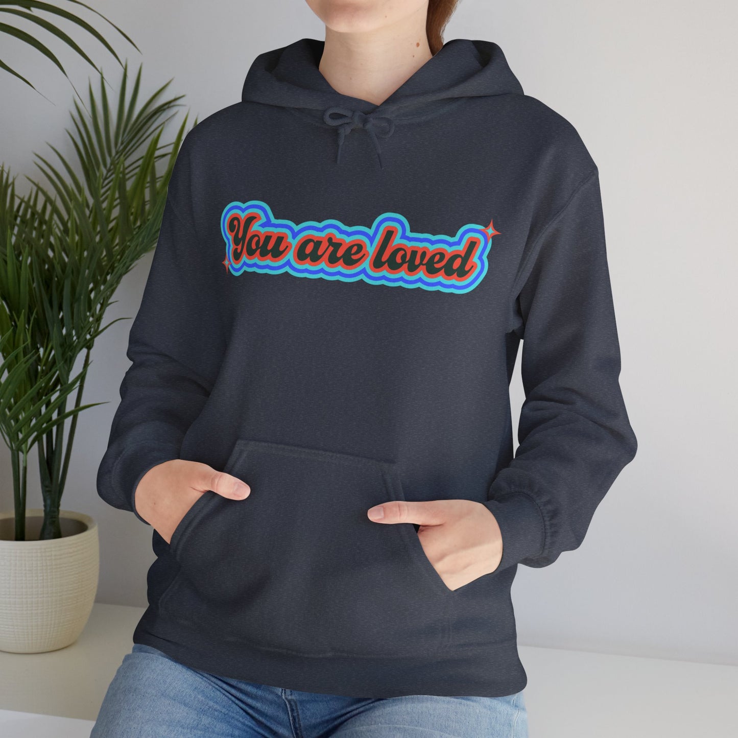 You Are Loved Hooded Sweatshirt