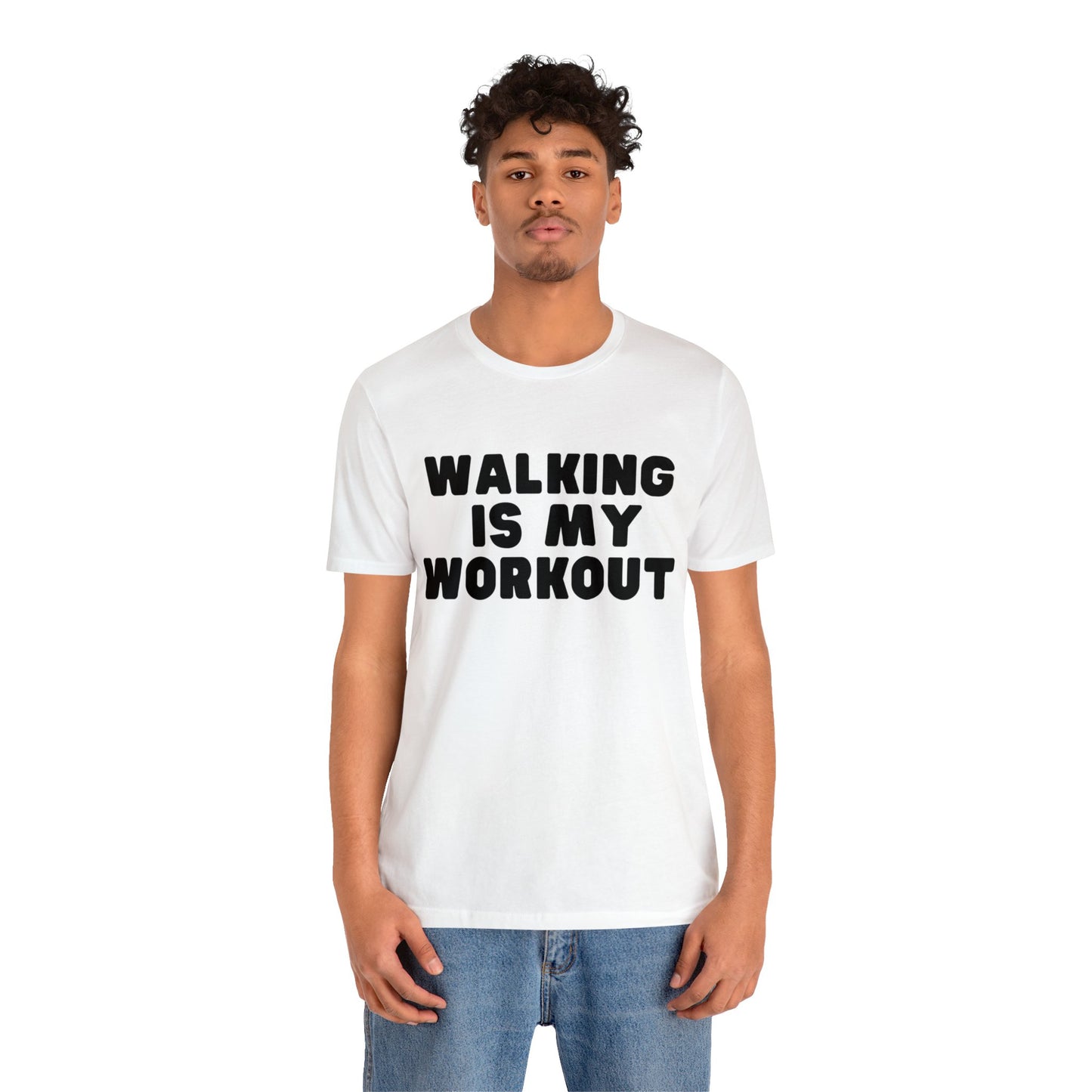 Walking is my workout T shirt