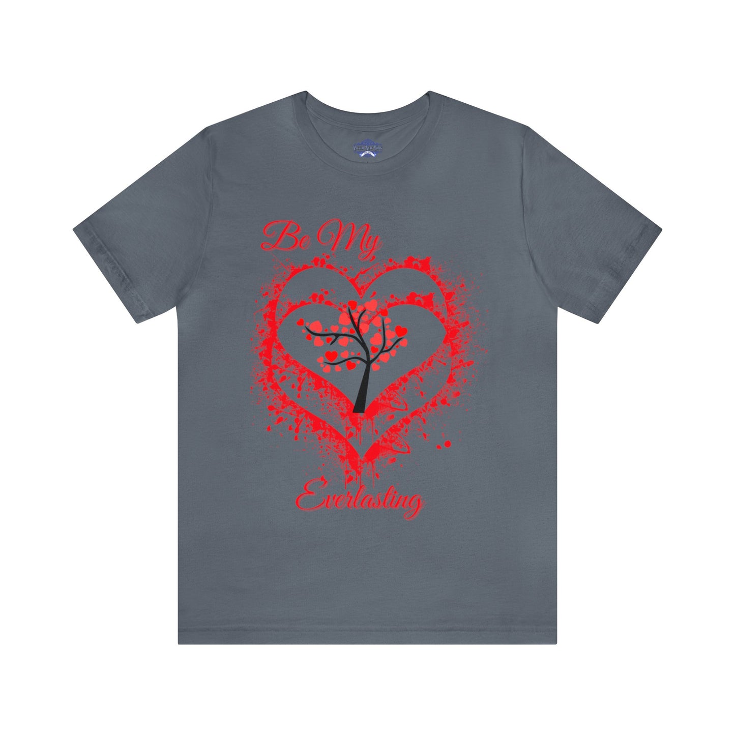 Be My Everlasting Love T shirt