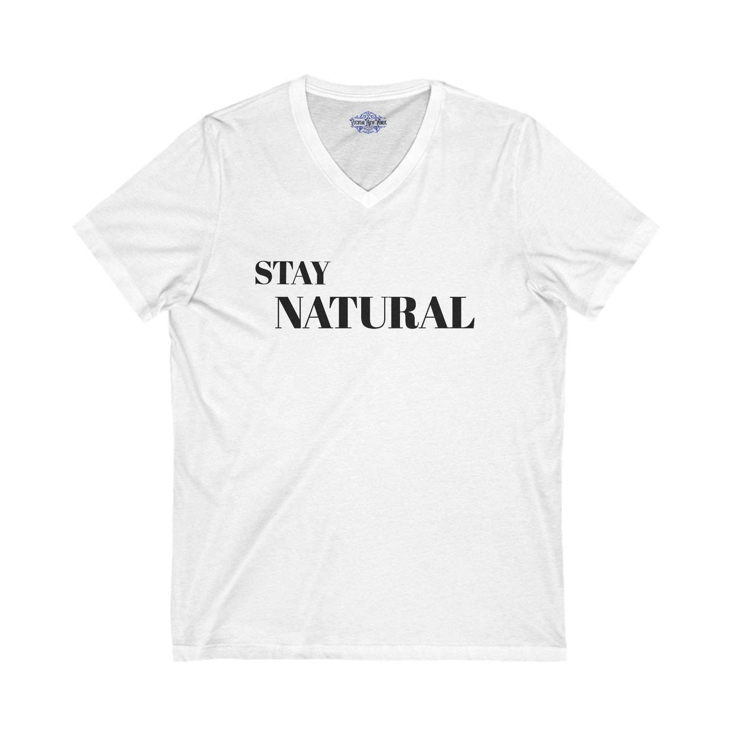 V-Neck Tee - Stay Natural, Be Yourself, Be Proud Design