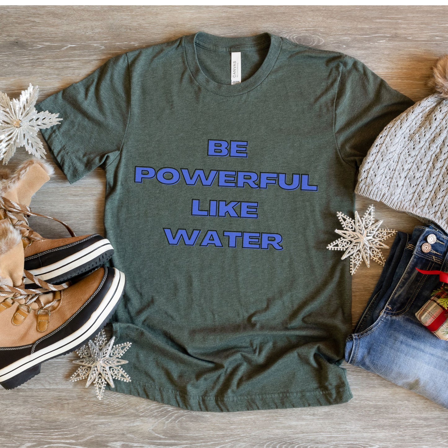 Be powerful like water shirt