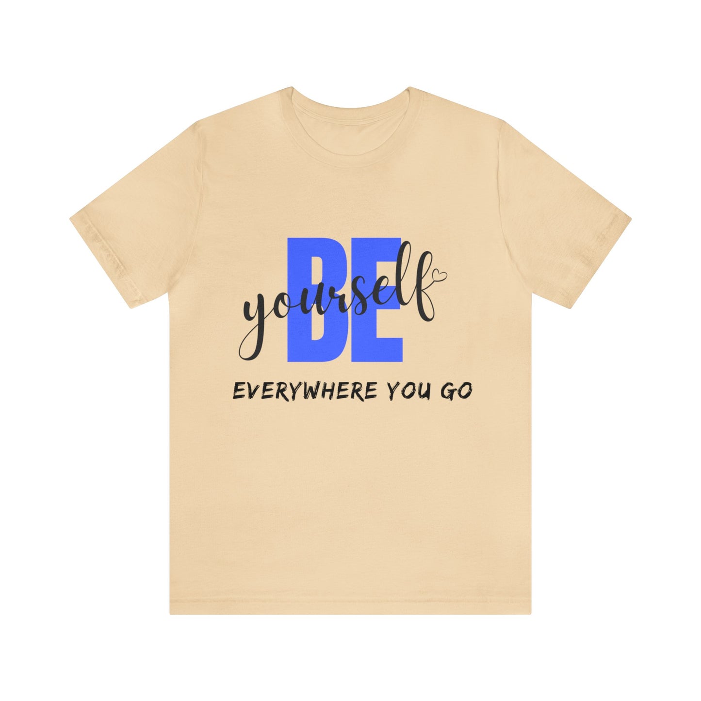 Be Yourself Motivational T Shirt