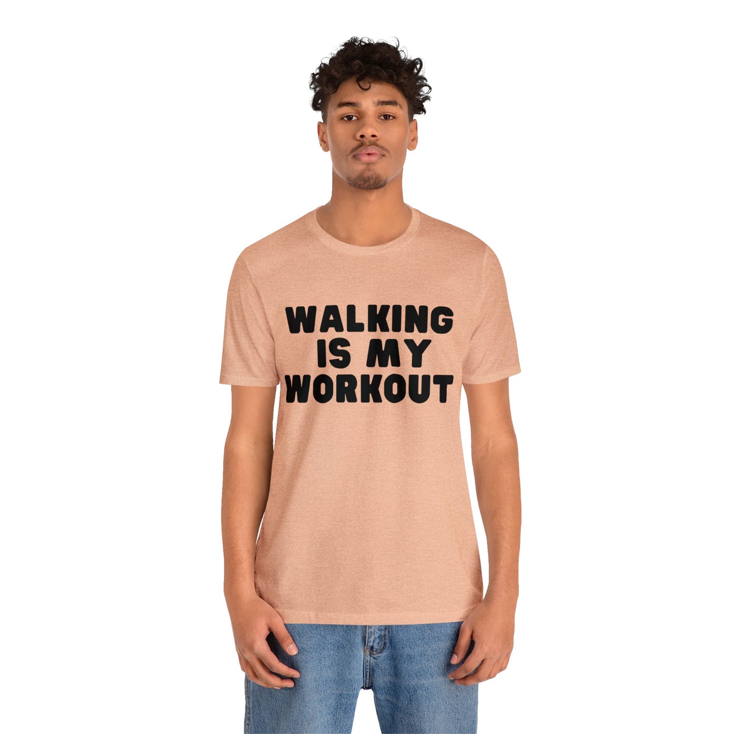 Walking is my workout T shirt