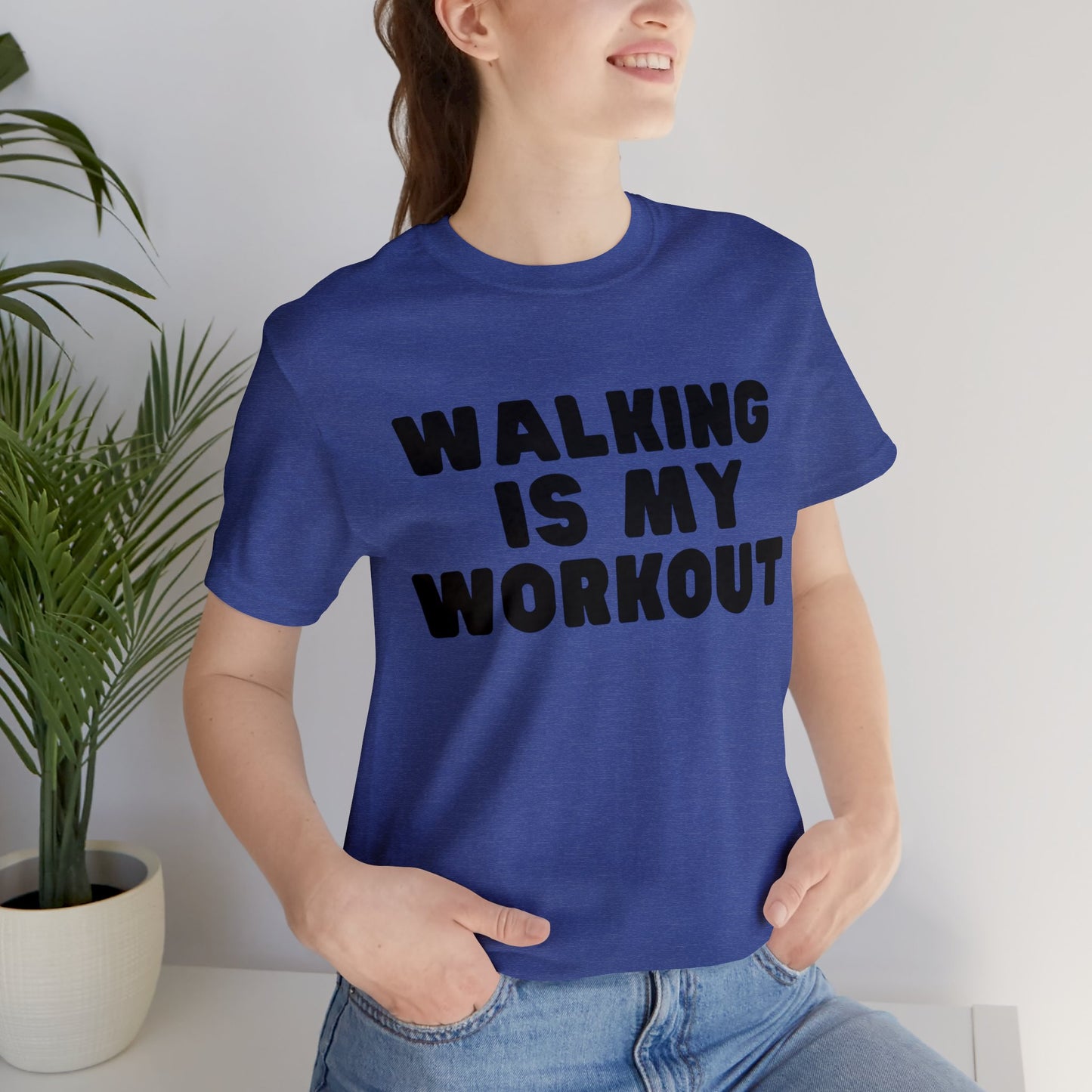 Walking is my workout T shirt