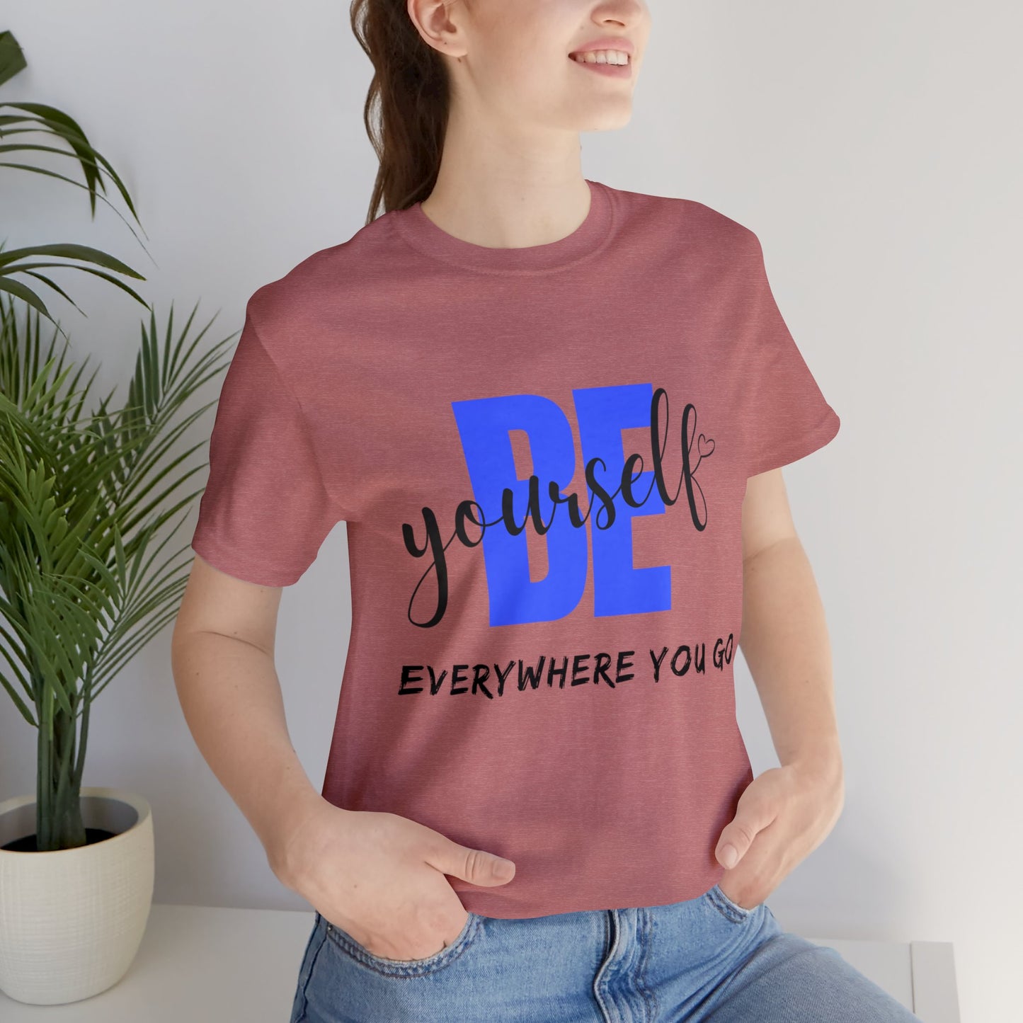 Be Yourself Motivational T Shirt