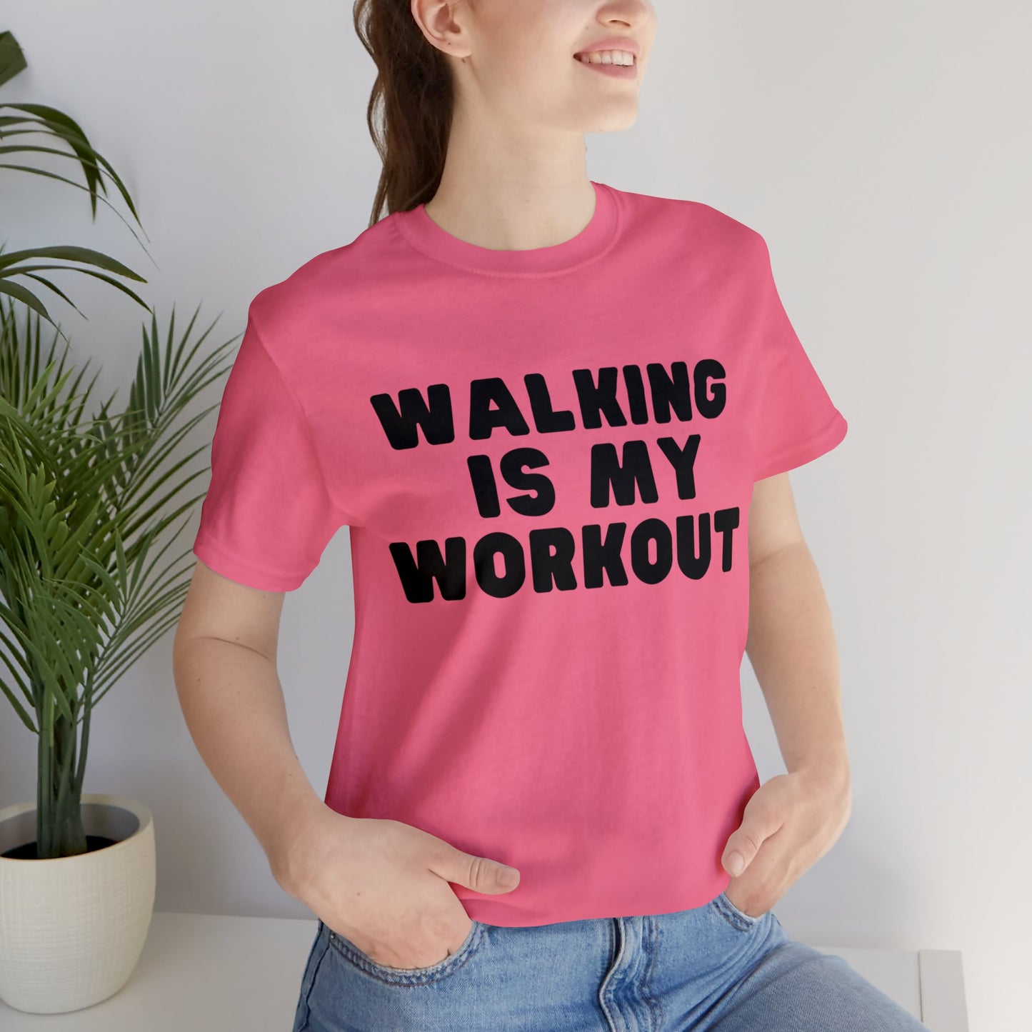 Walking is my workout T shirt