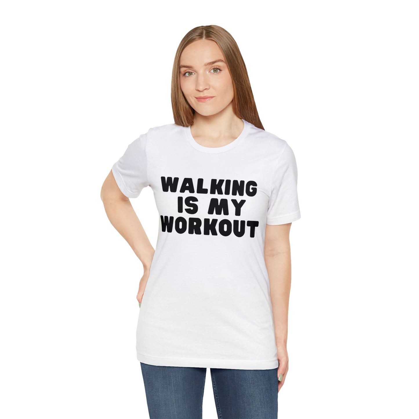 Walking is my workout T shirt