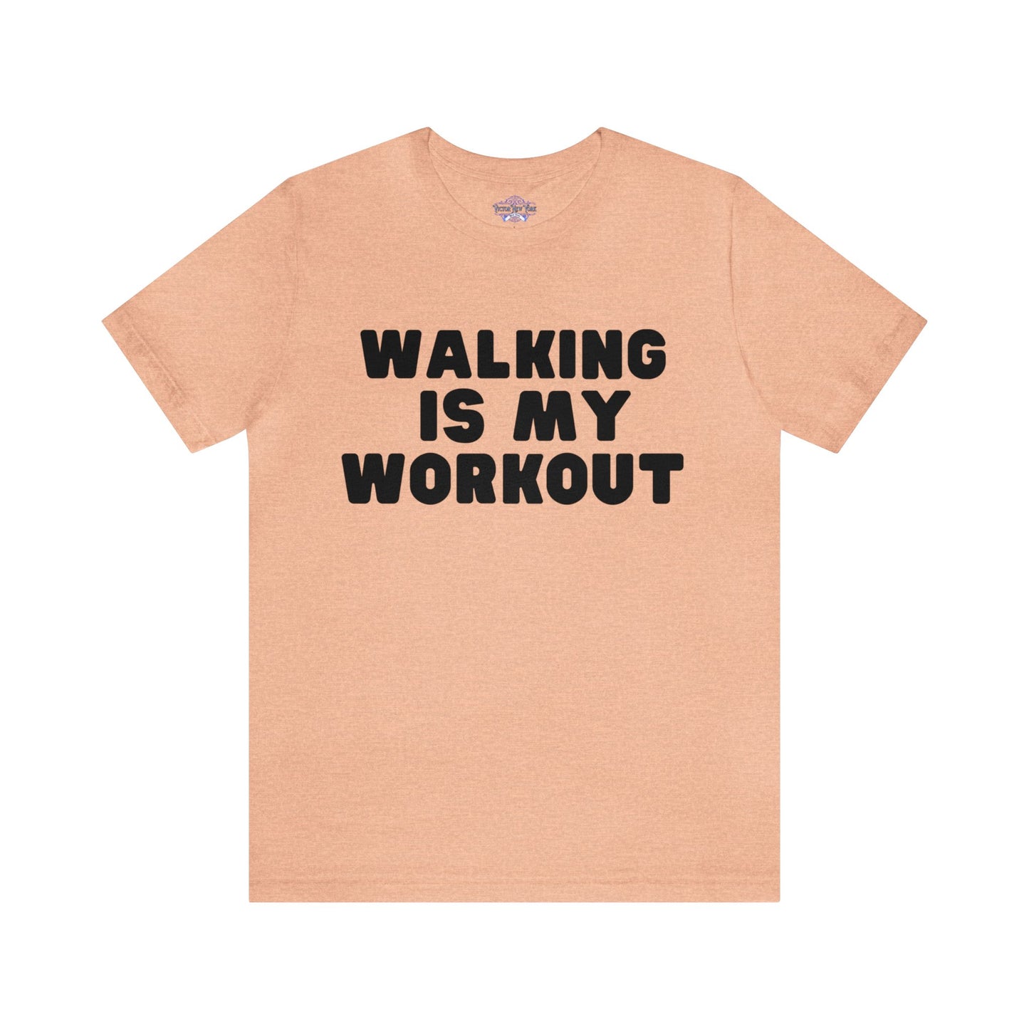 Walking is my workout T shirt