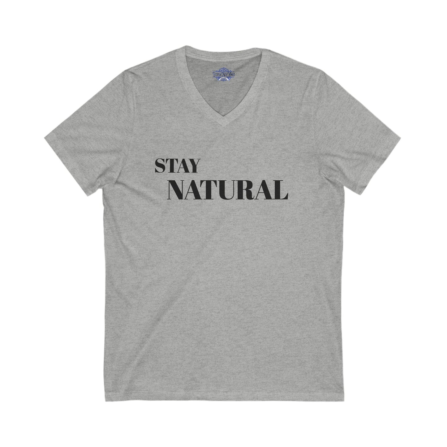 V-Neck Tee - Stay Natural, Be Yourself, Be Proud Design
