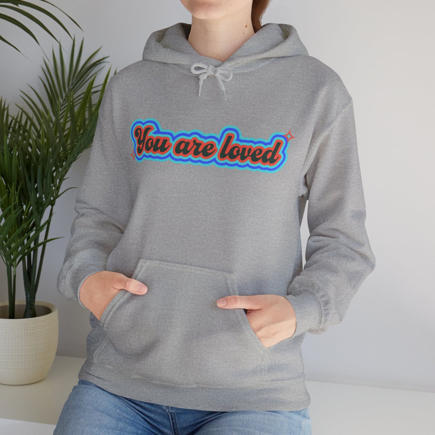 You Are Loved Hooded Sweatshirt