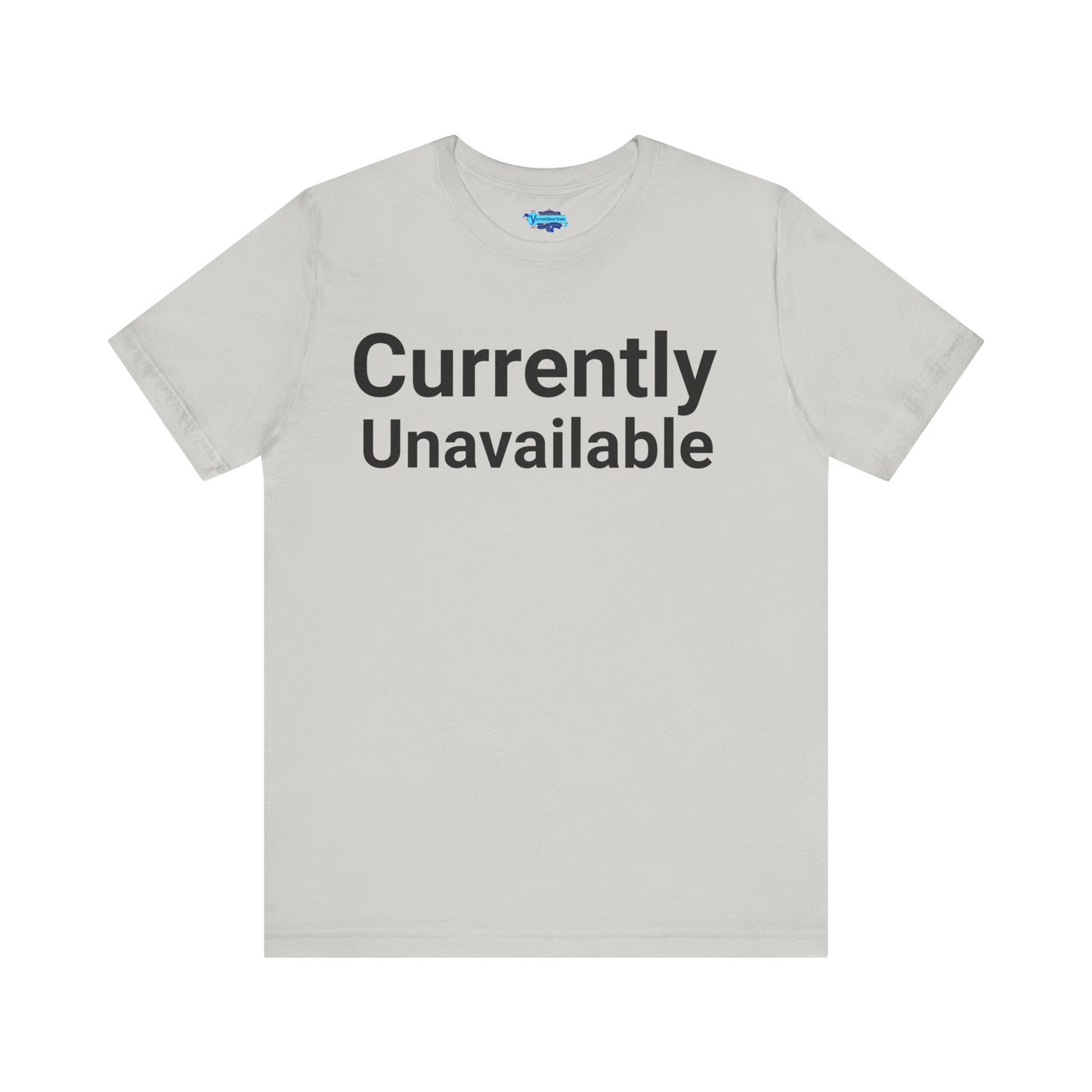 Funny T-Shirt Saying Currently Unavailable