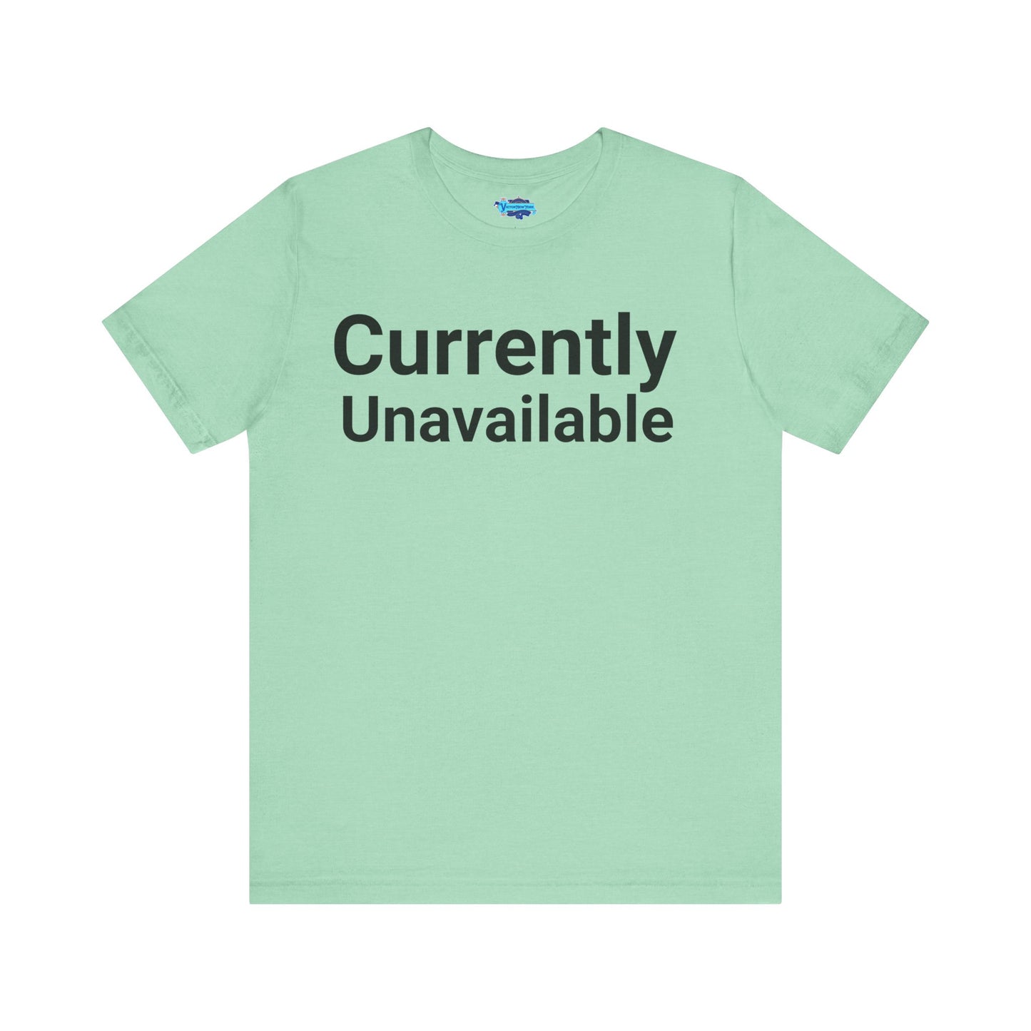 Funny T-Shirt Saying Currently Unavailable