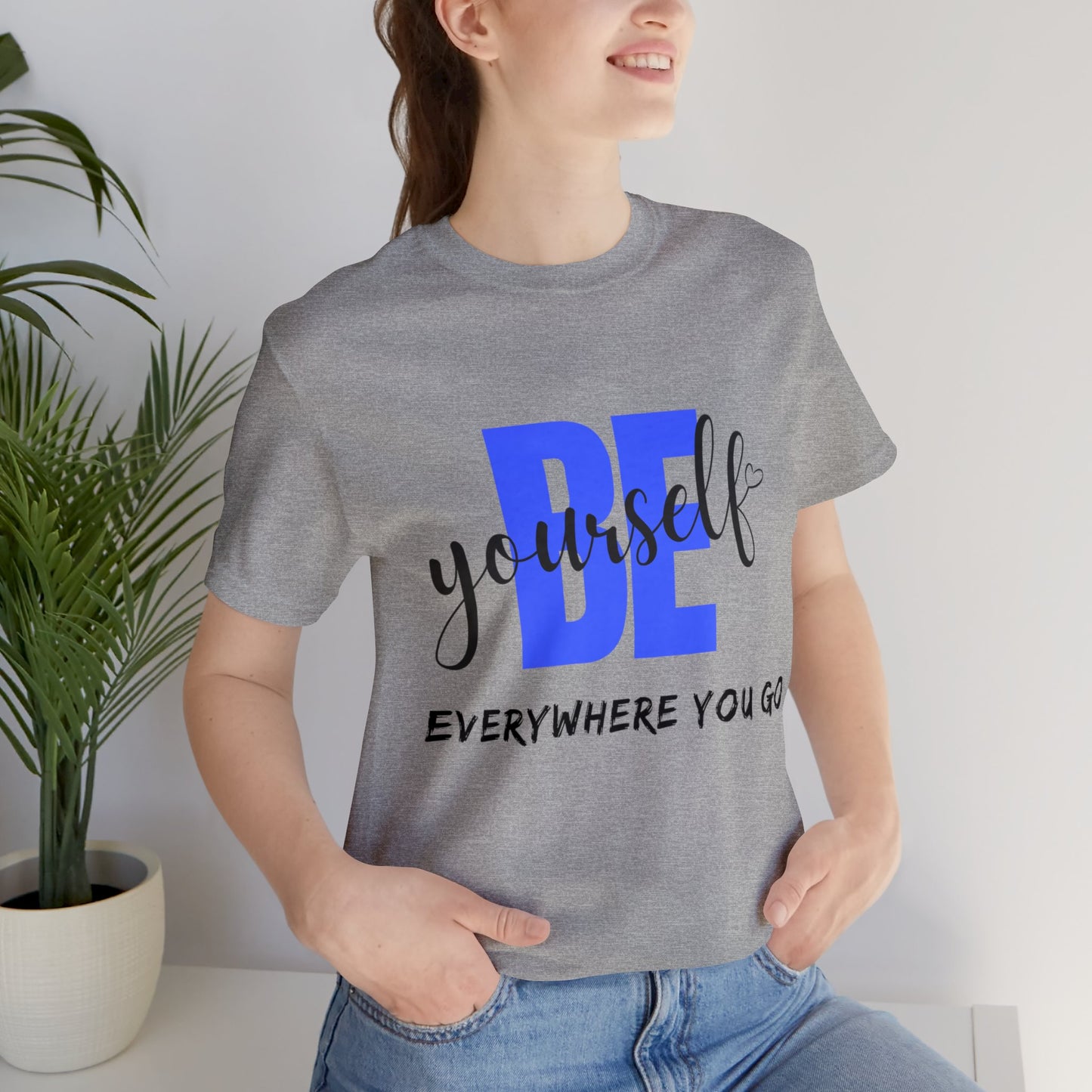 Be Yourself Motivational T Shirt