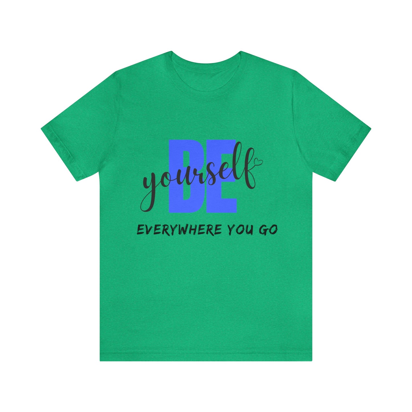 Be Yourself Motivational T Shirt