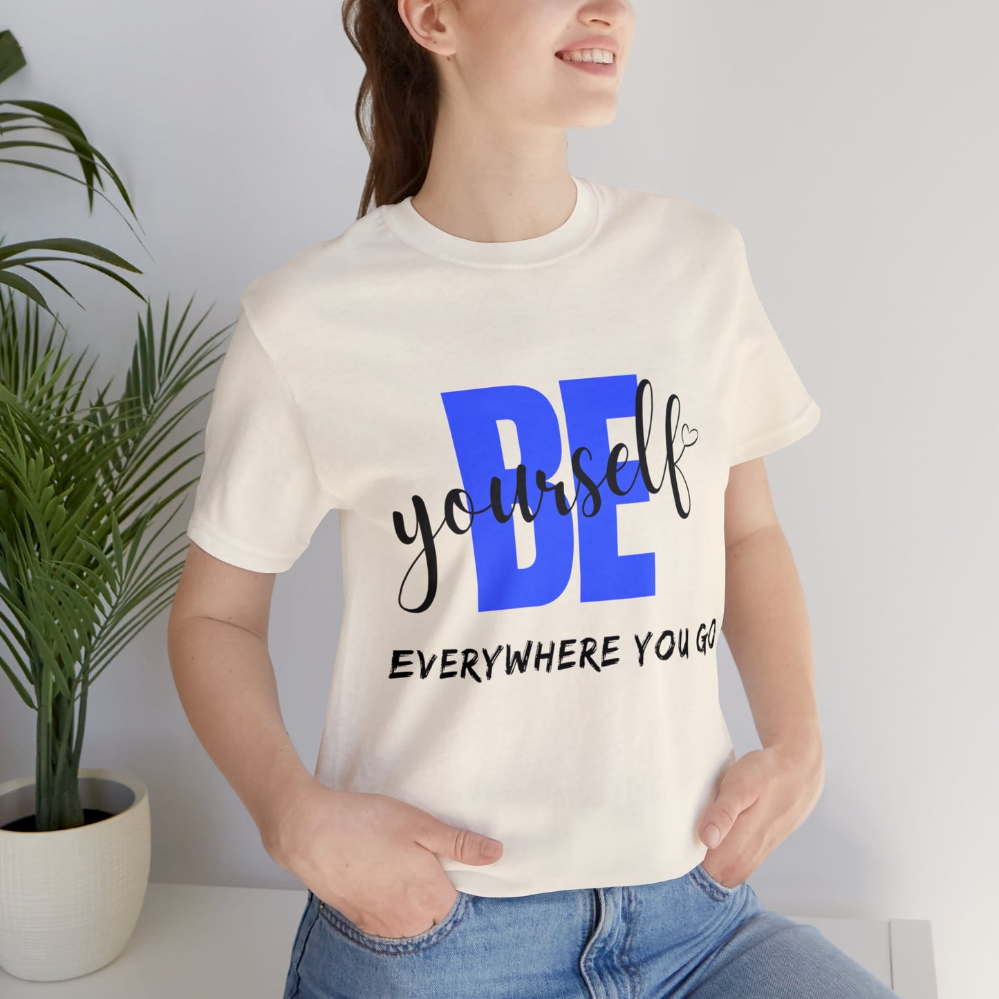 Be Yourself Motivational T Shirt