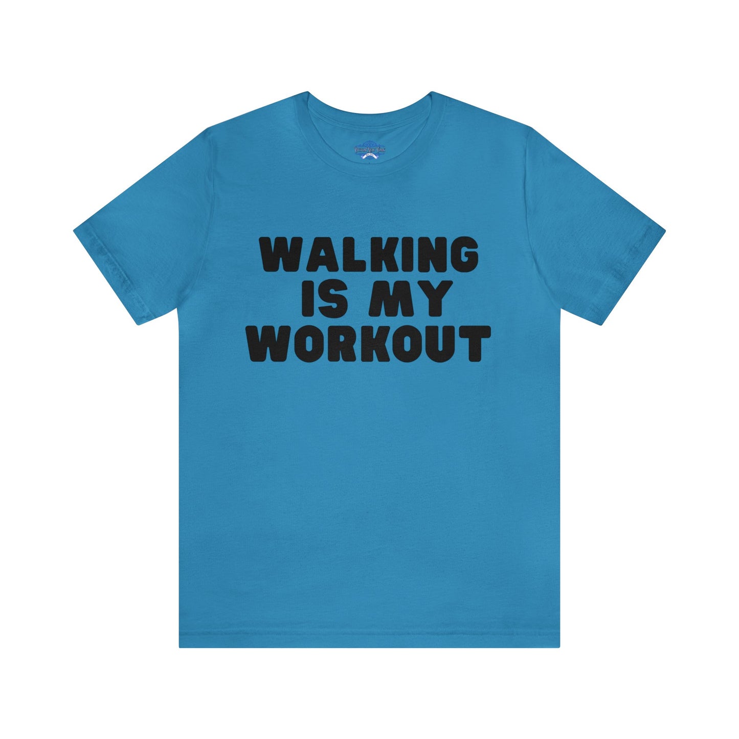 Walking is my workout T shirt