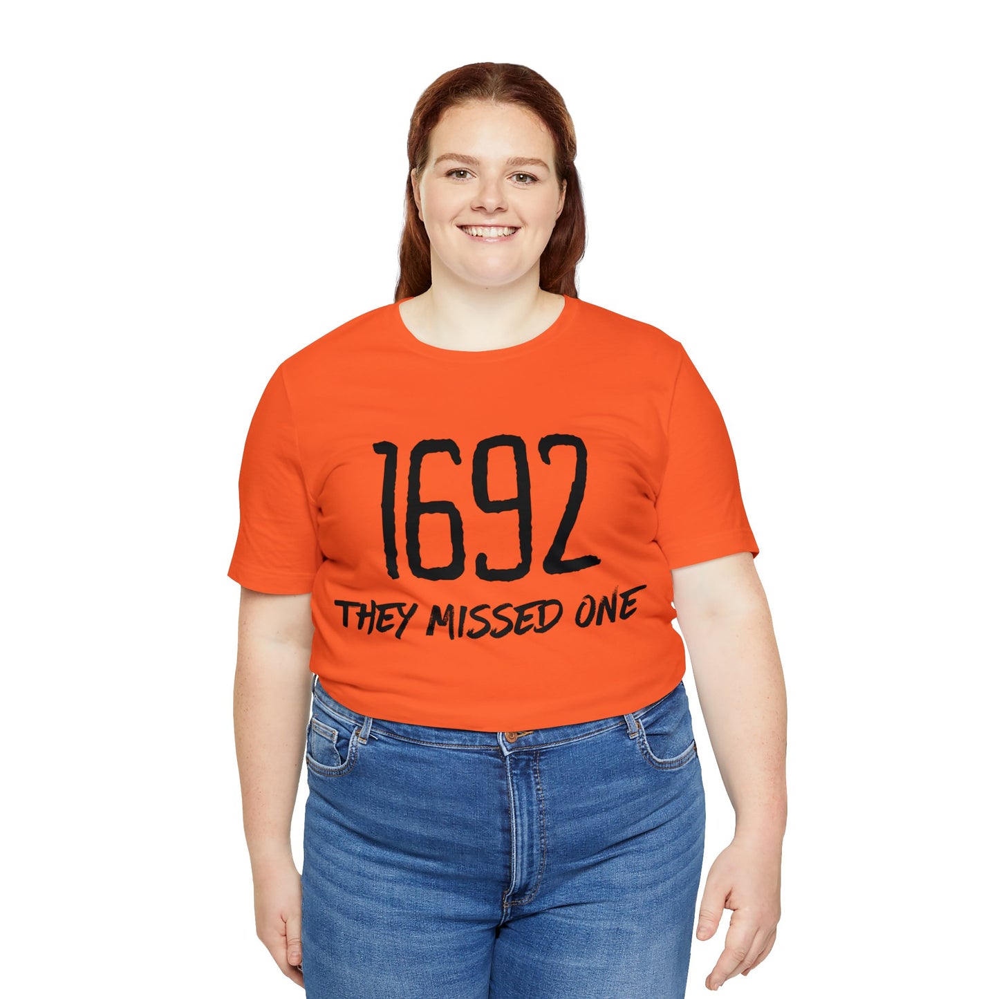 1692 They Missed One T Shirt